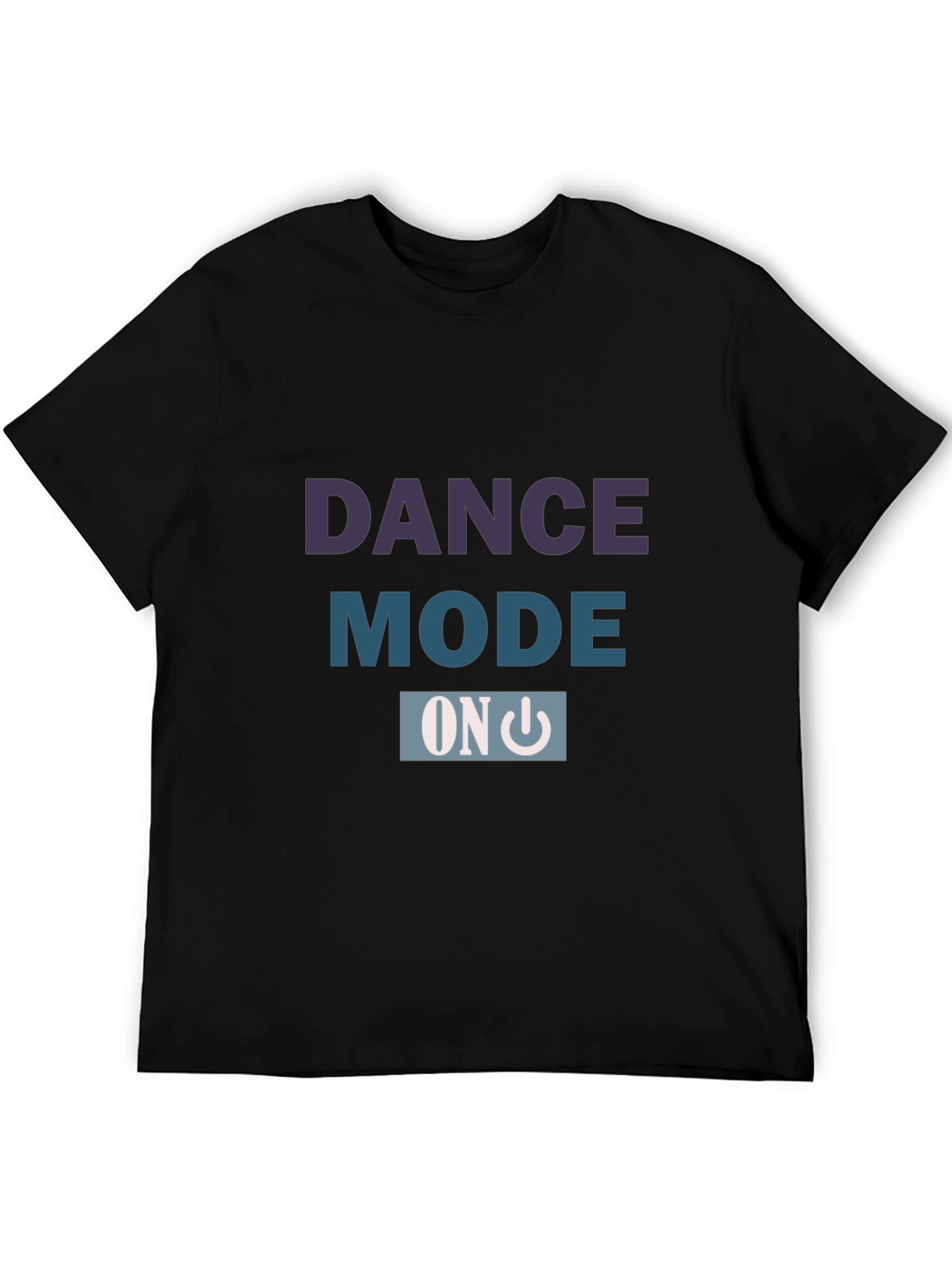 Dance Mode ON - Stylish Graphic Tee