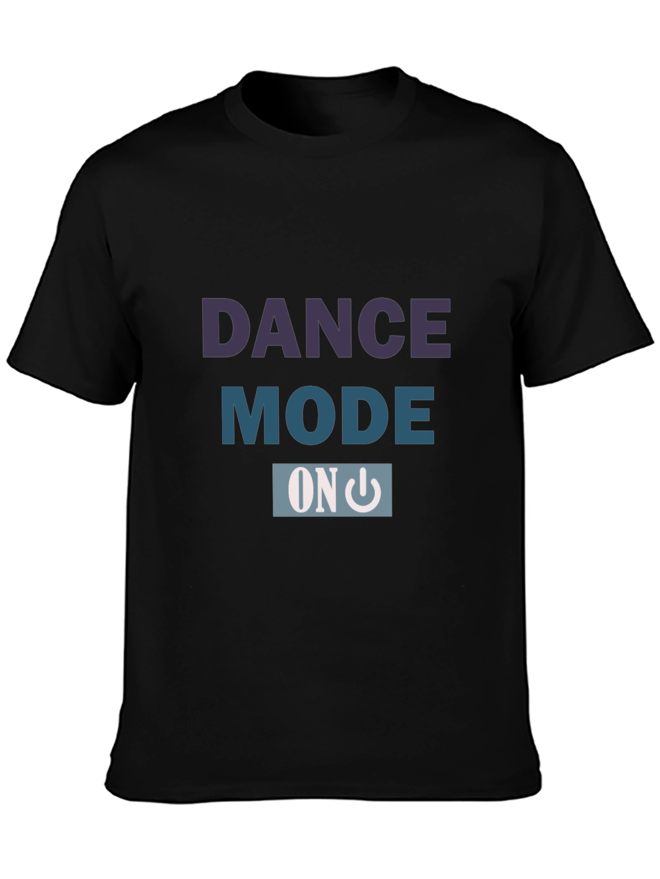 Dance Mode ON - Stylish Graphic Tee