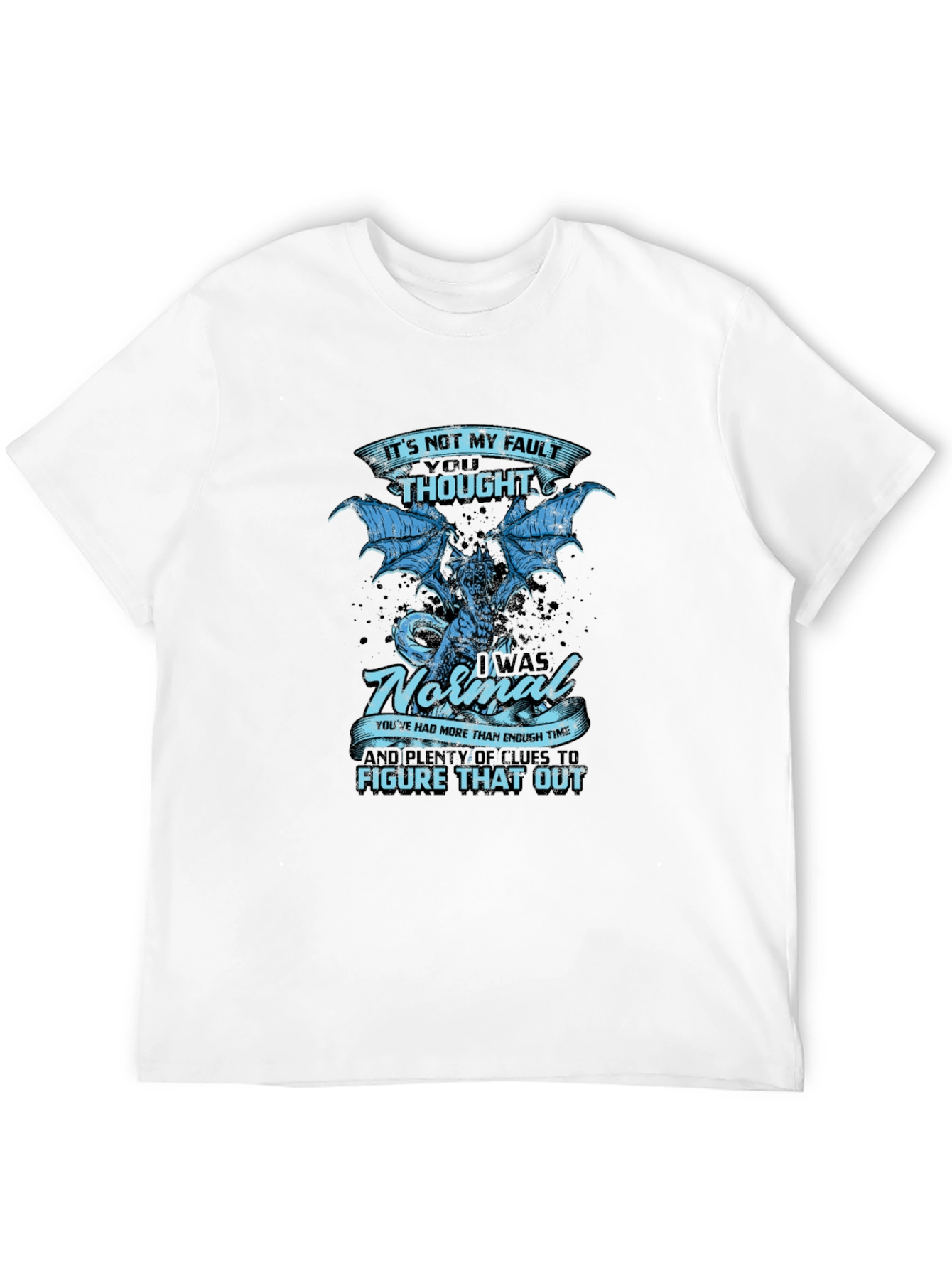 Its Not My Fault Dragon Graphic Tee