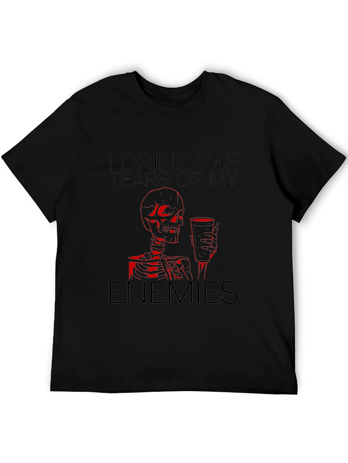I Drink the Tears of My Enemies Graphic Tee