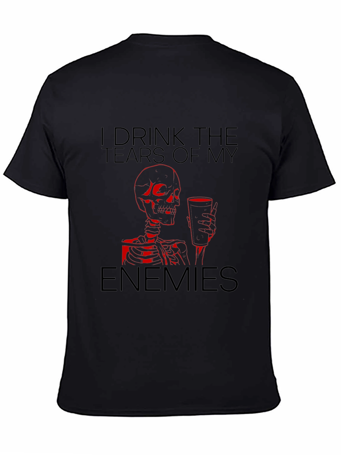 I Drink the Tears of My Enemies Graphic Tee