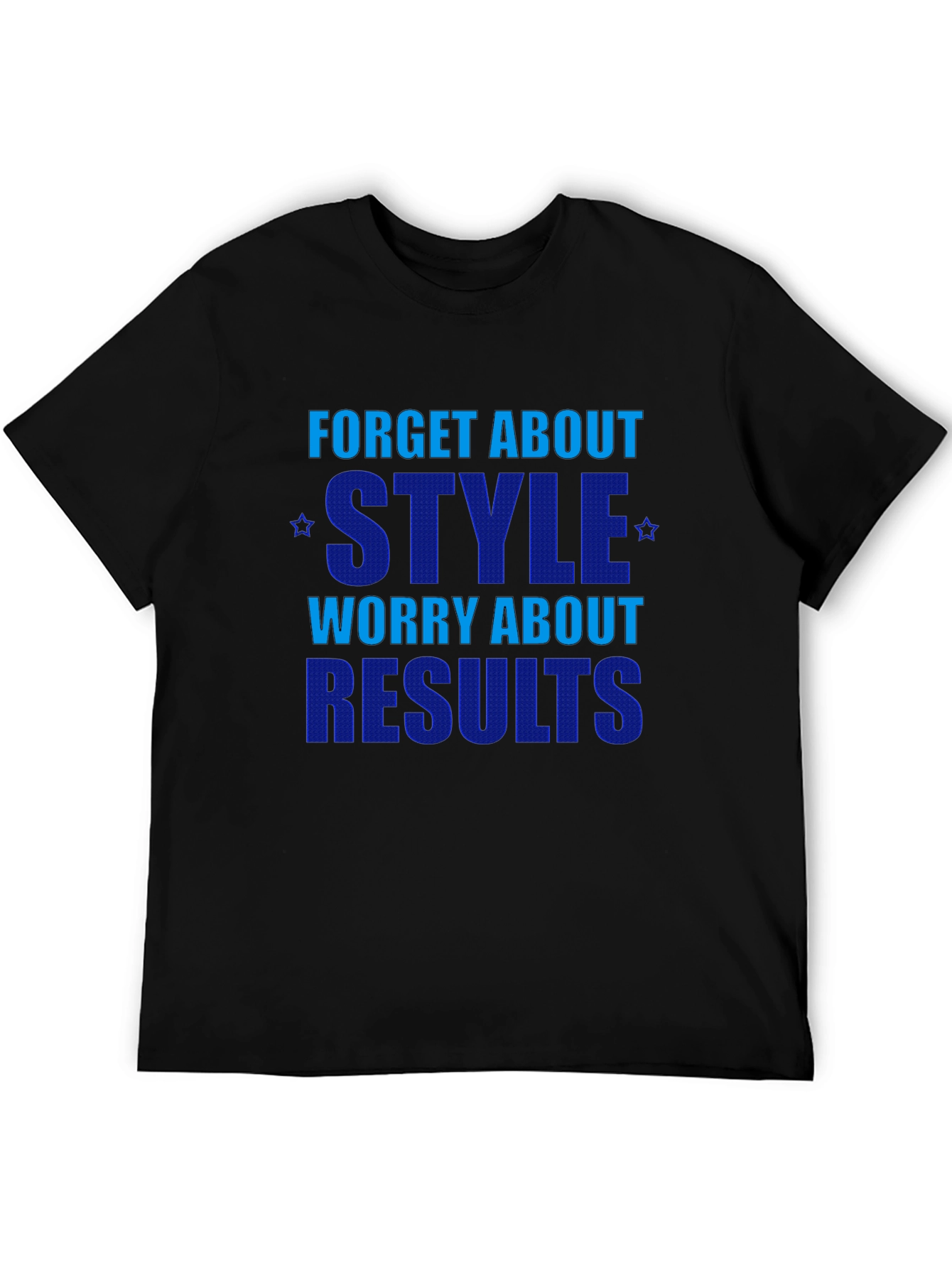 Forget Style Worry Results Tee