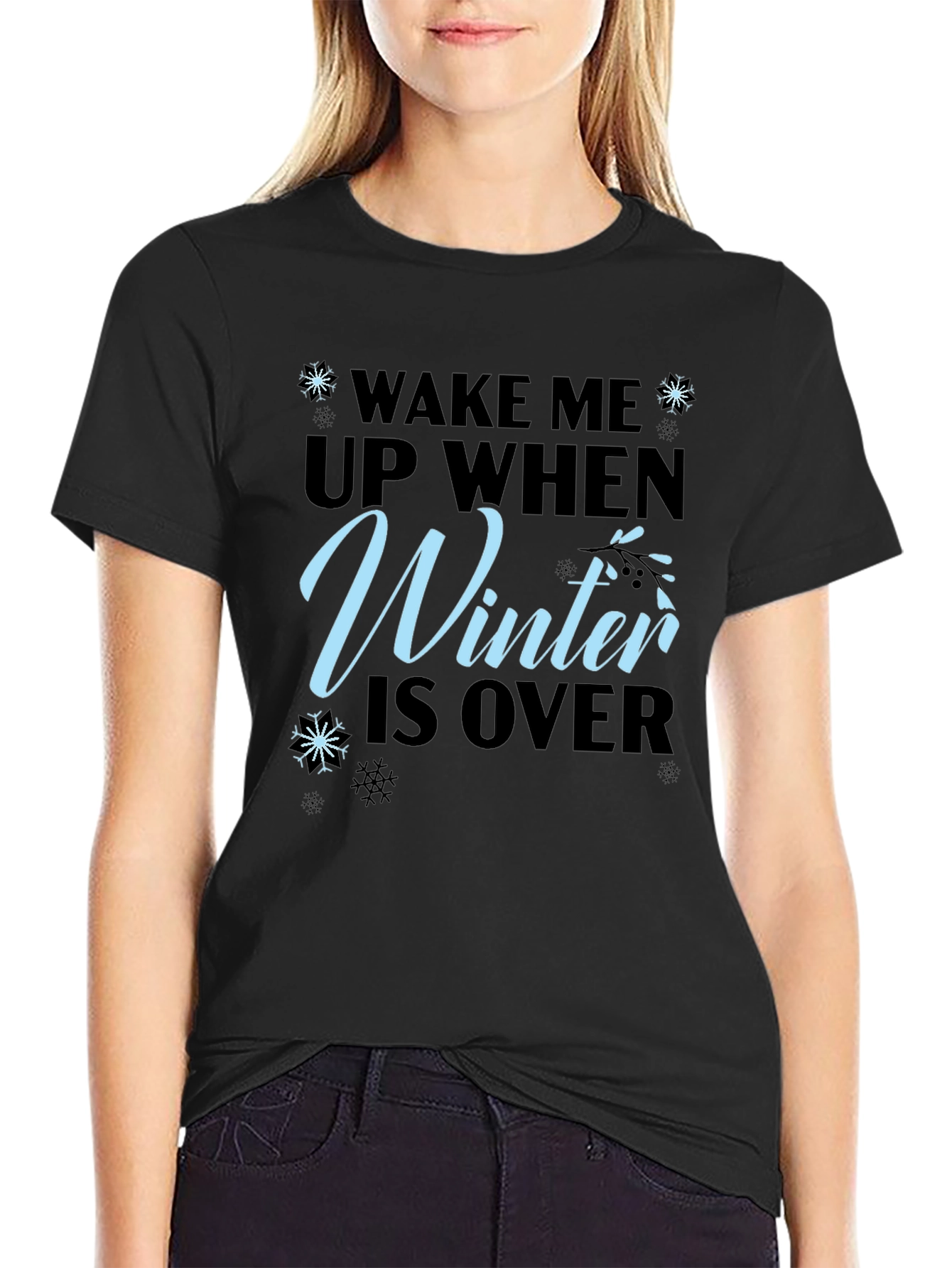 Wake Me Up When Winter is Over T-Shirt