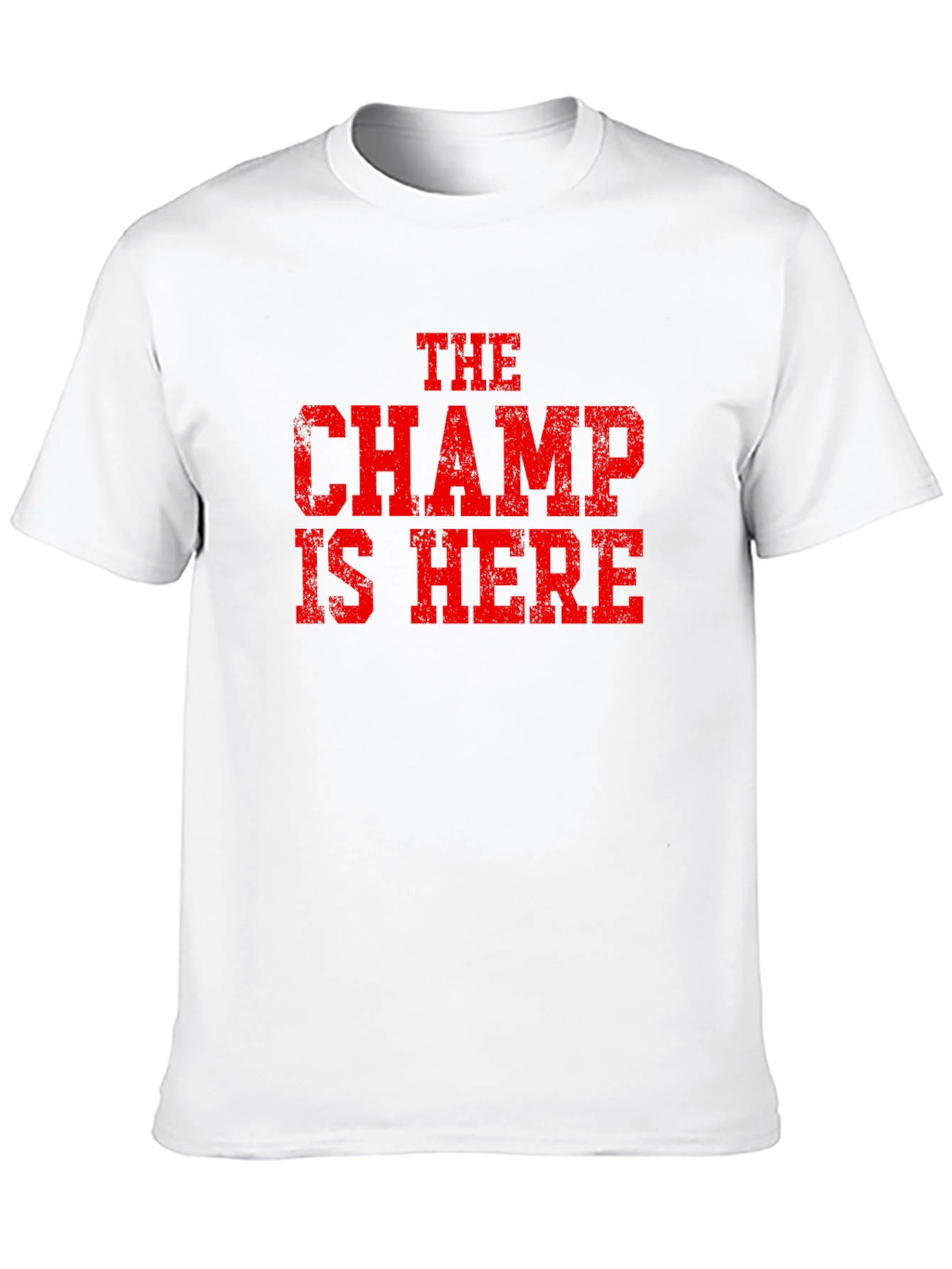 The Champ is Here Graphic T-Shirt