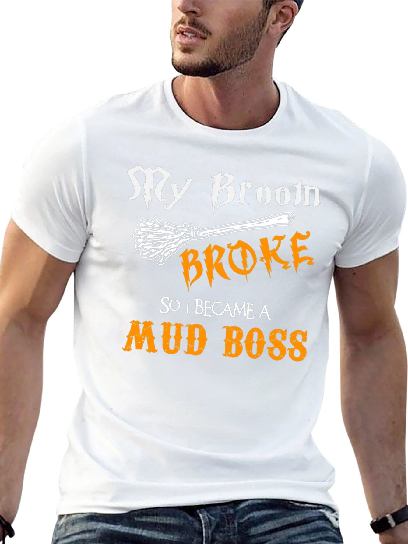 My Broom Broke T-Shirt - Funny Mud Boss Tee