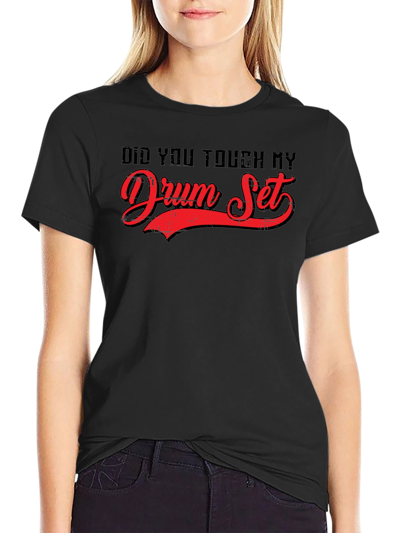 Did You Touch My Drum Set? Graphic Tee