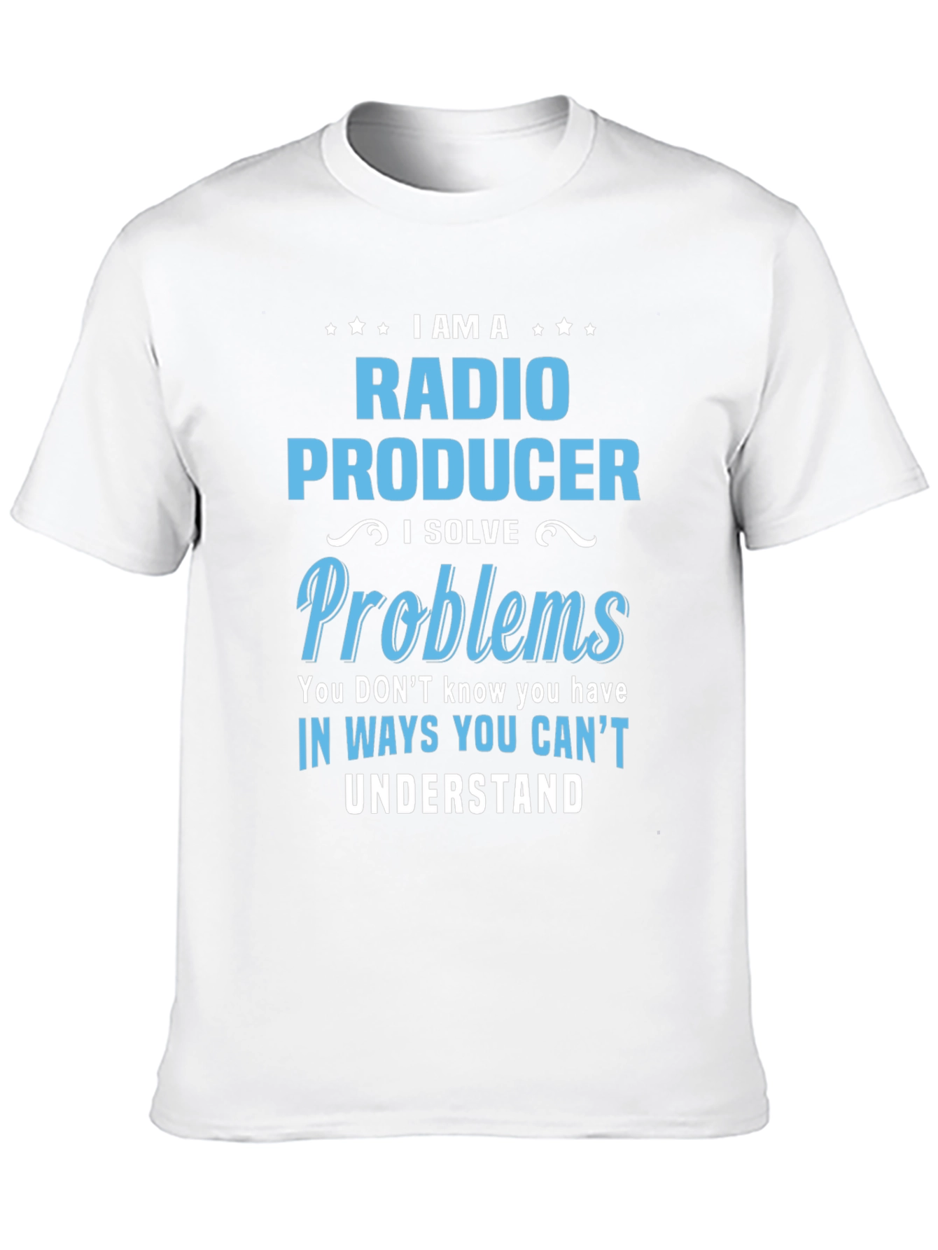 Radio Producer T-Shirt - I Solve Problems