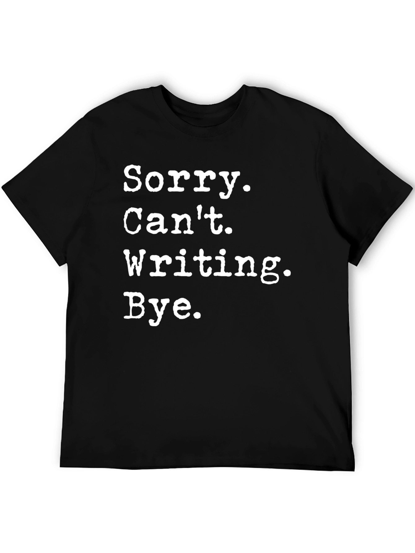 Sorry Cant Writing Tee