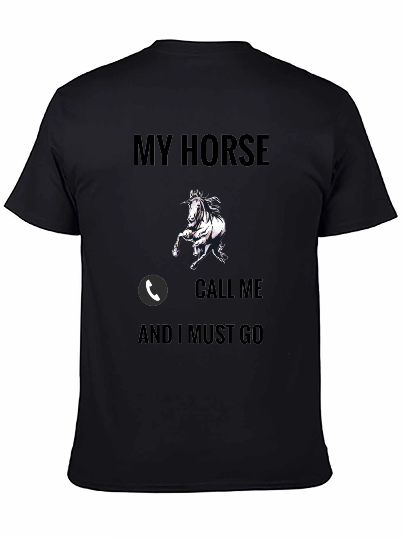 My Horse Call Me T-Shirt