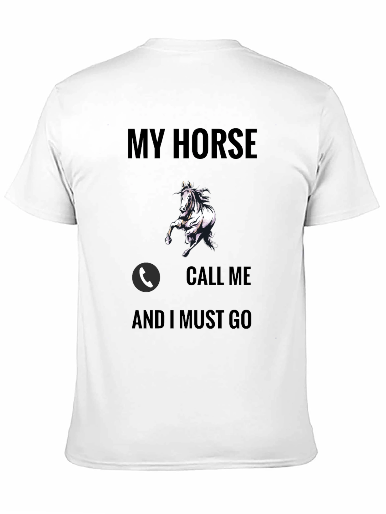 My Horse Call Me T-Shirt
