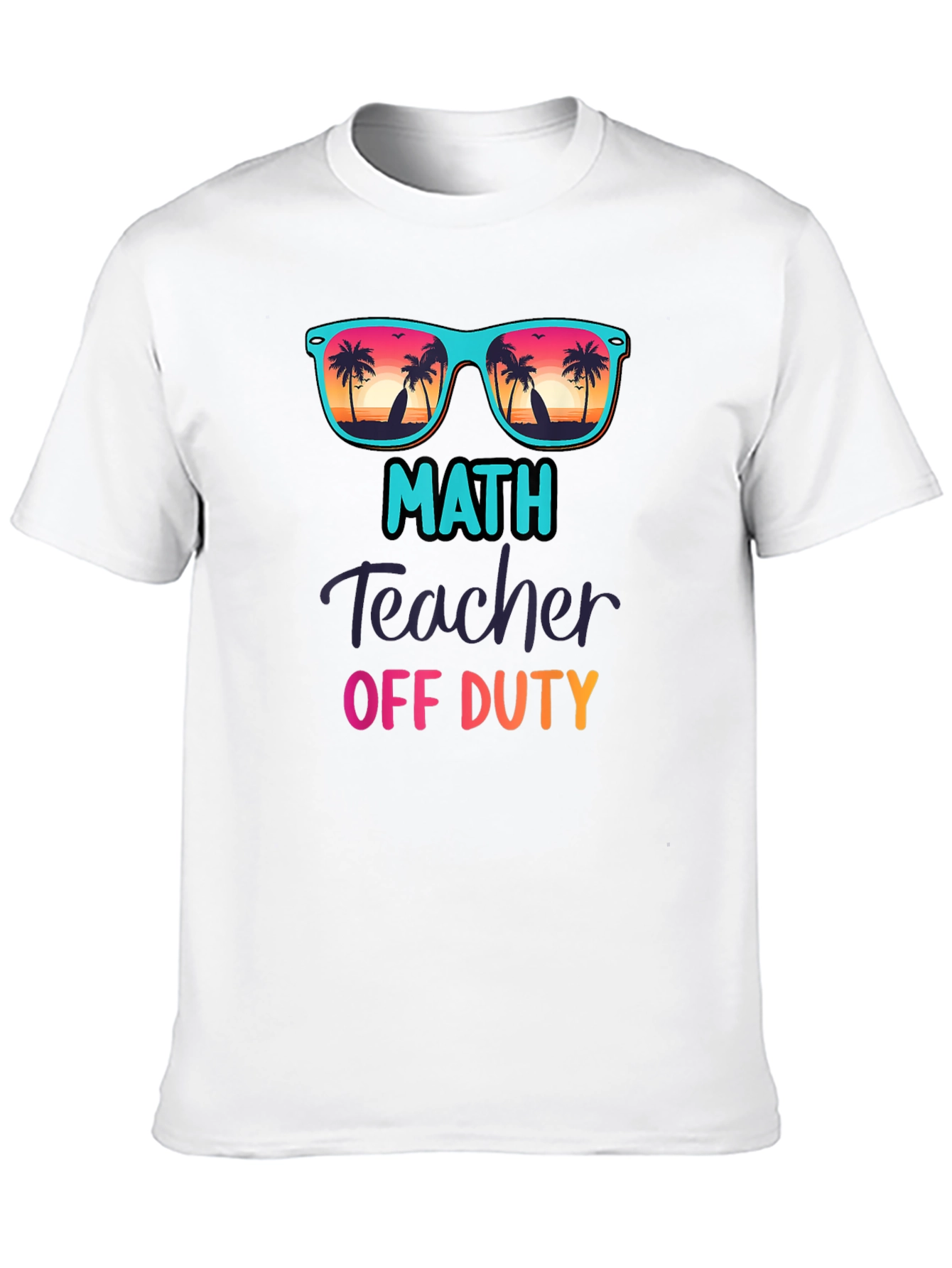 Math Teacher Off Duty T-Shirt - Summer Vacation