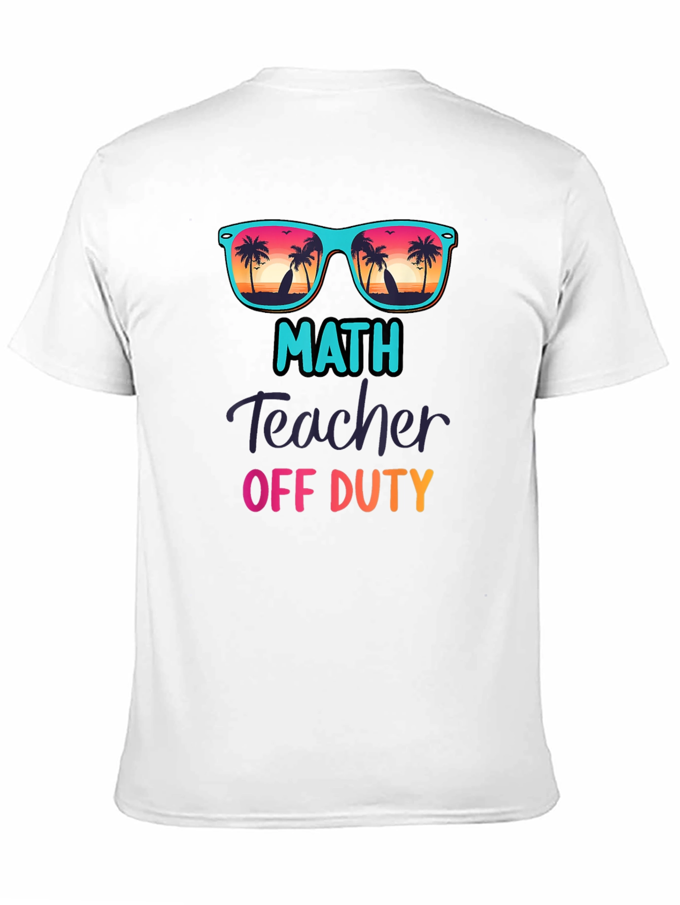 Math Teacher Off Duty T-Shirt - Summer Vacation