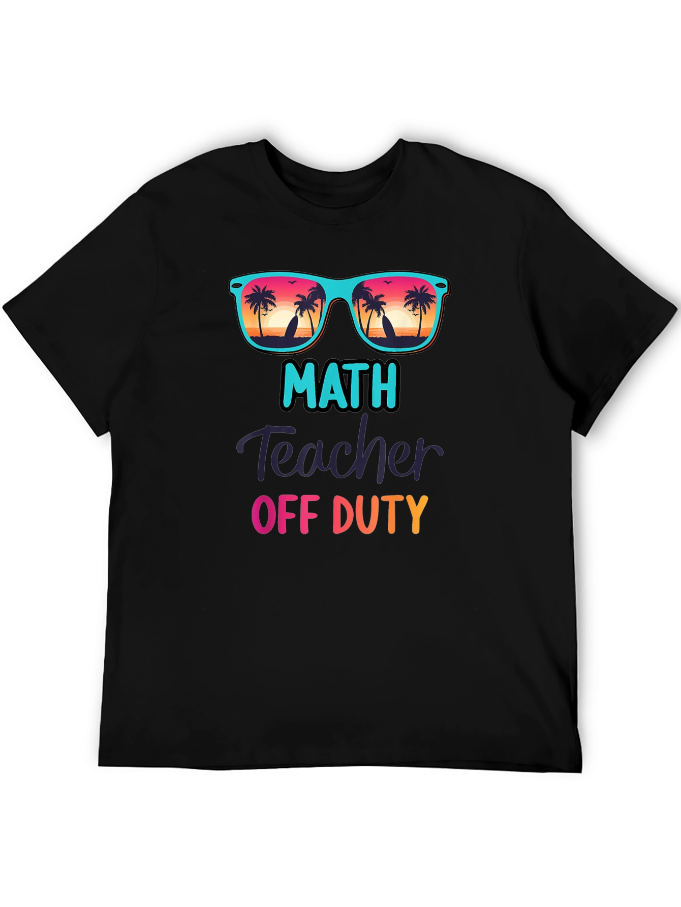 Math Teacher Off Duty T-Shirt - Summer Vacation