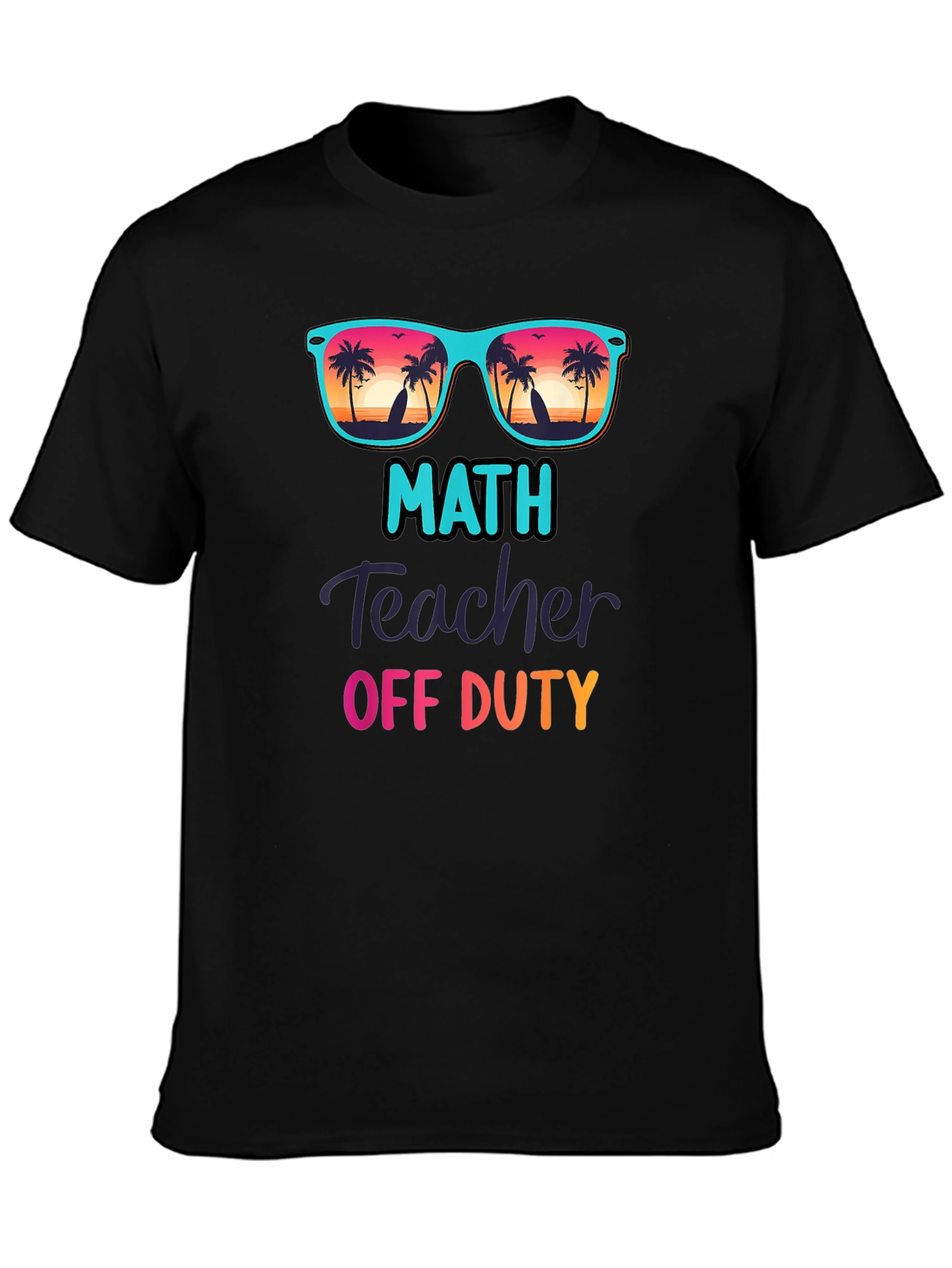 Math Teacher Off Duty T-Shirt - Summer Vacation