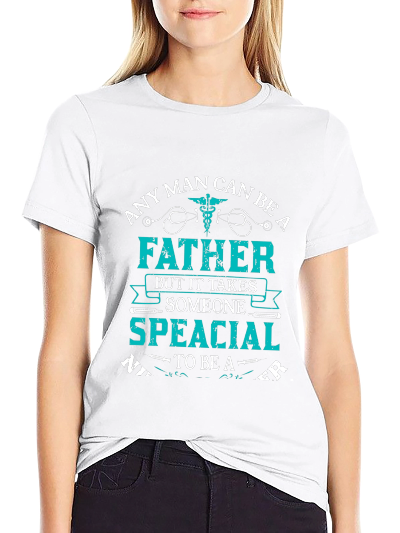 Any Man Can Be a Father T-Shirt