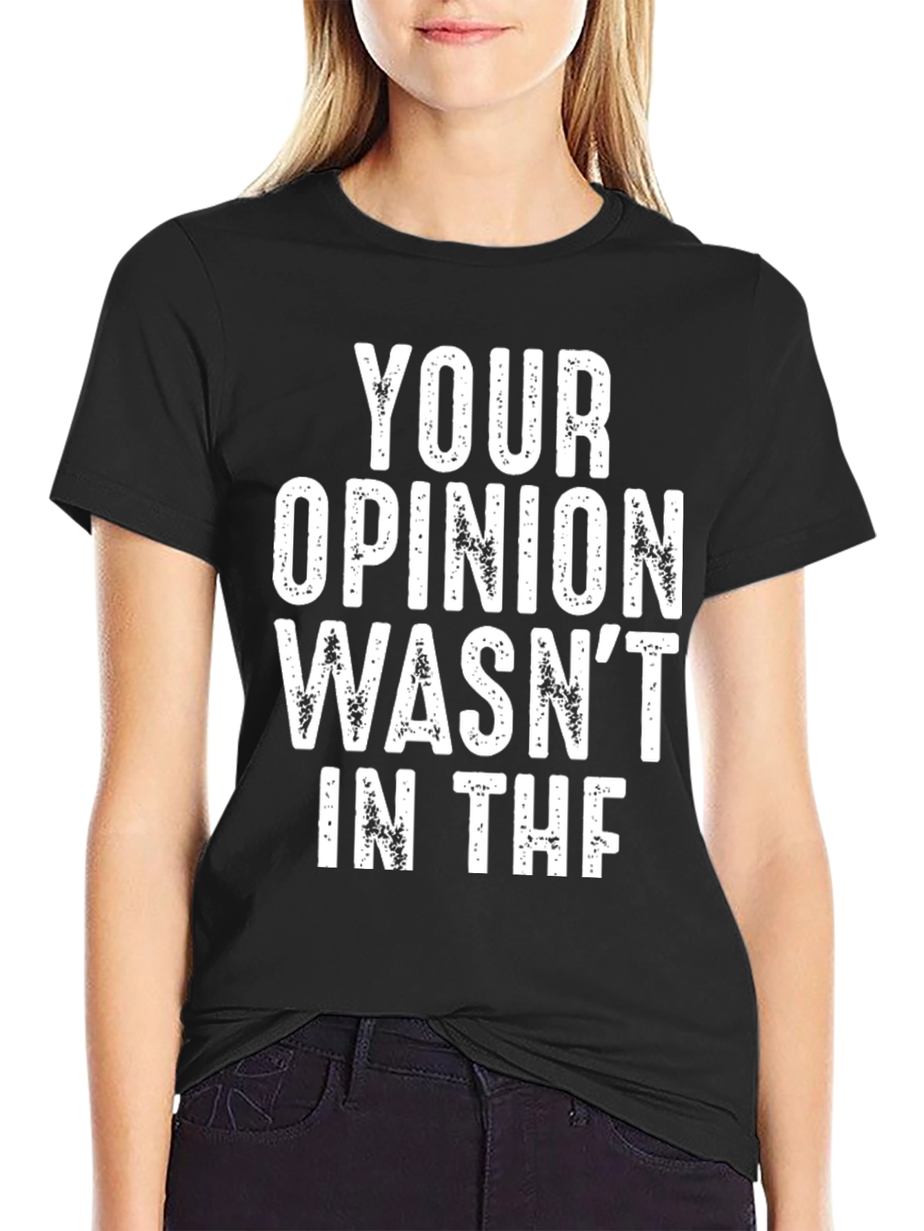 Your Opinion Wasnt in the Box T-Shirt