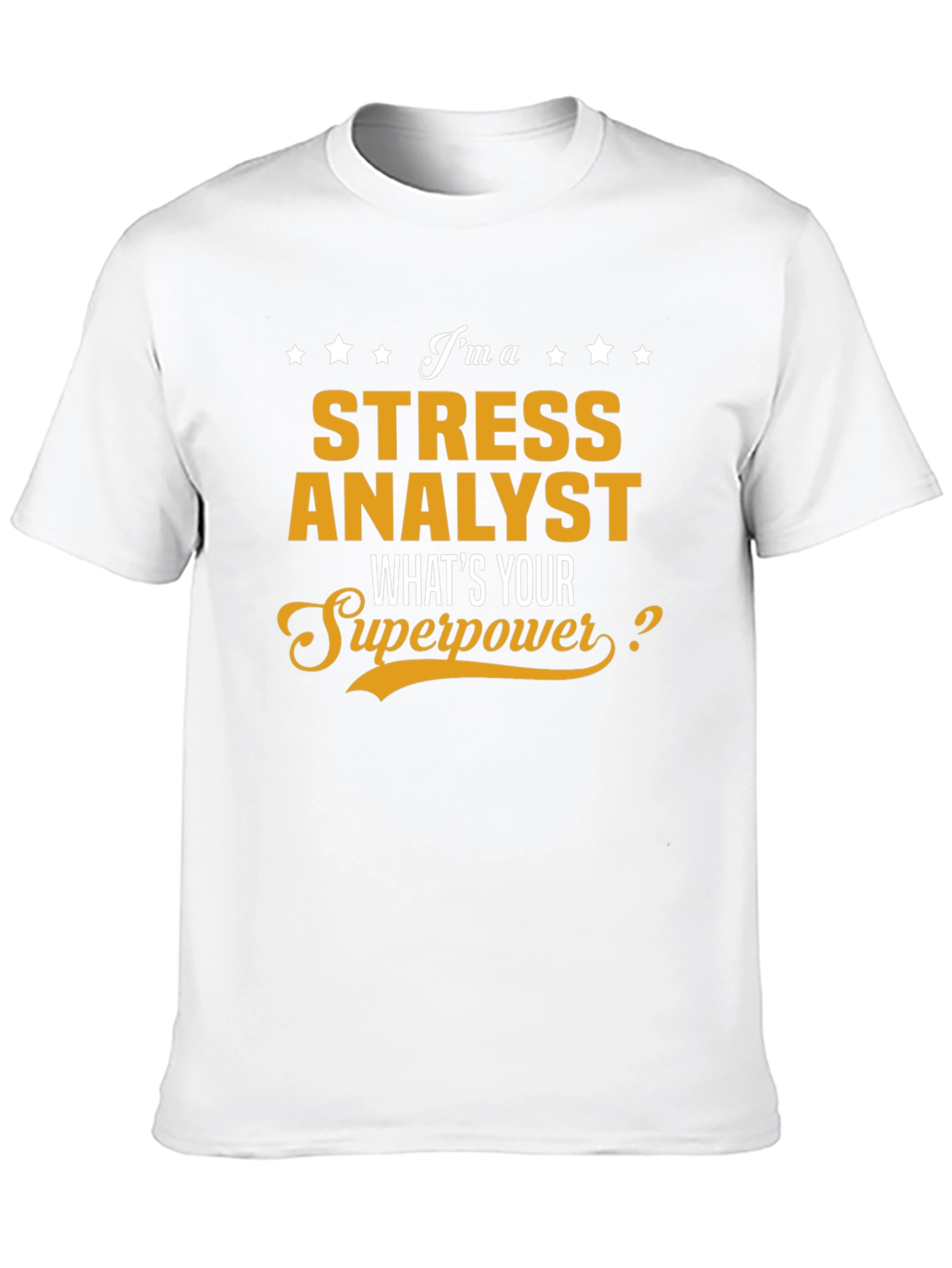 Stress Analyst Superpower T-Shirt