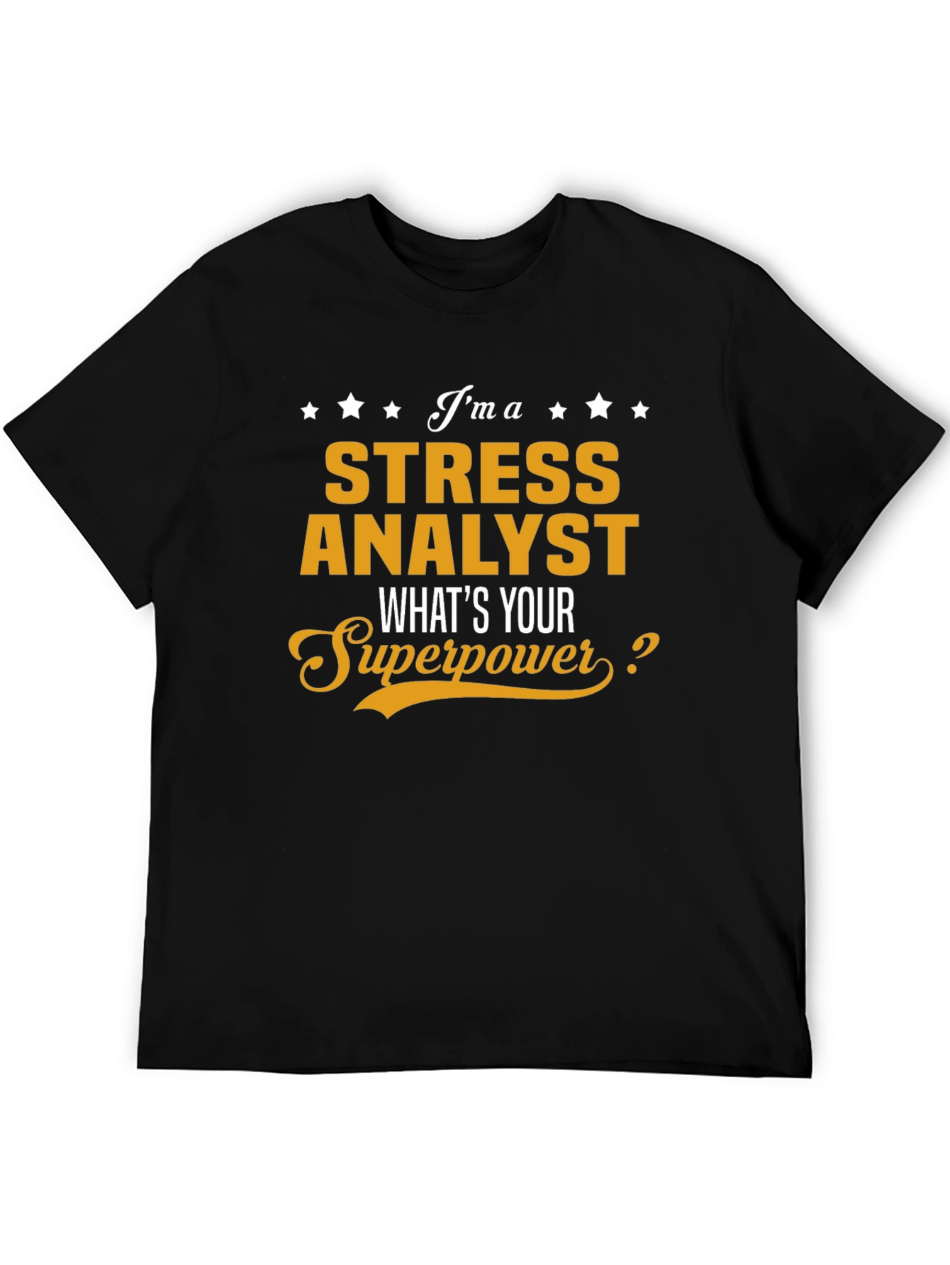 Stress Analyst Superpower T-Shirt