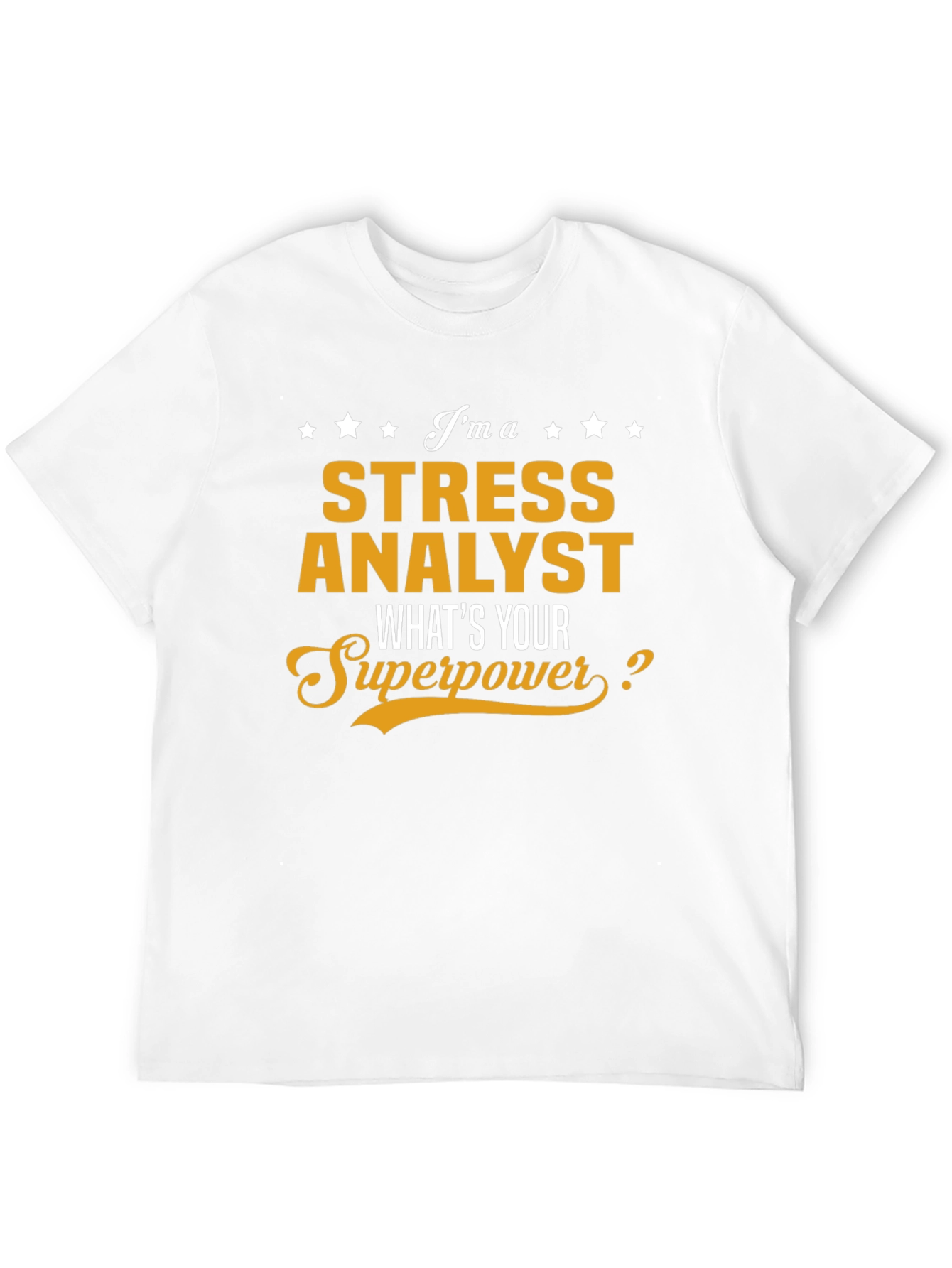 Stress Analyst Superpower T-Shirt