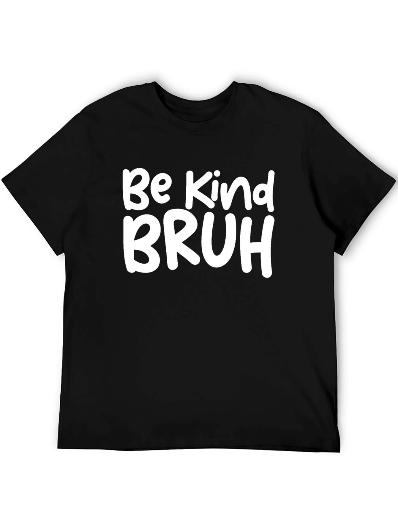 Be Kind Bruh Graphic Tee - Casual Black T-Shirt