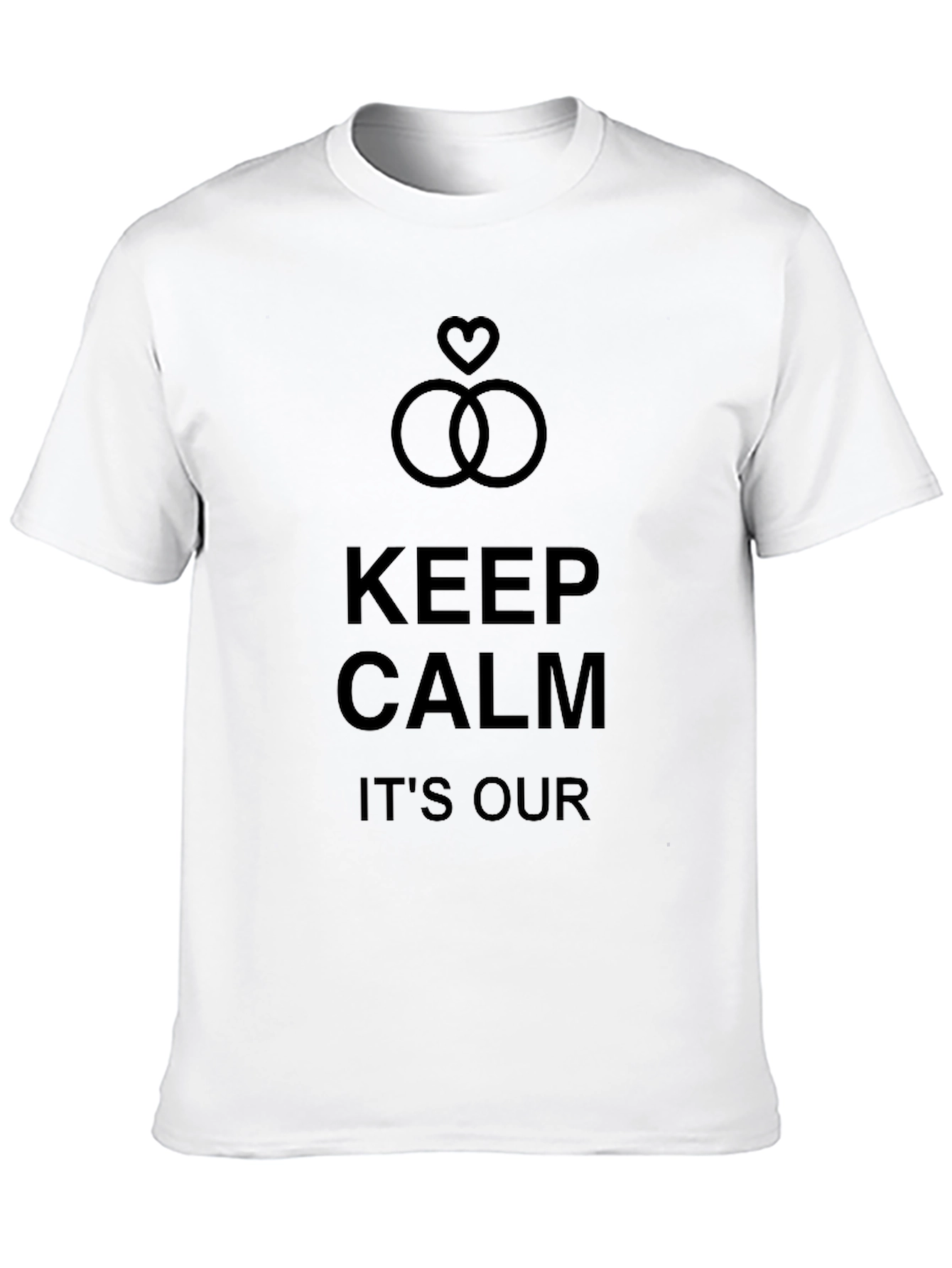 Keep Calm Its Our Wedding T-Shirt