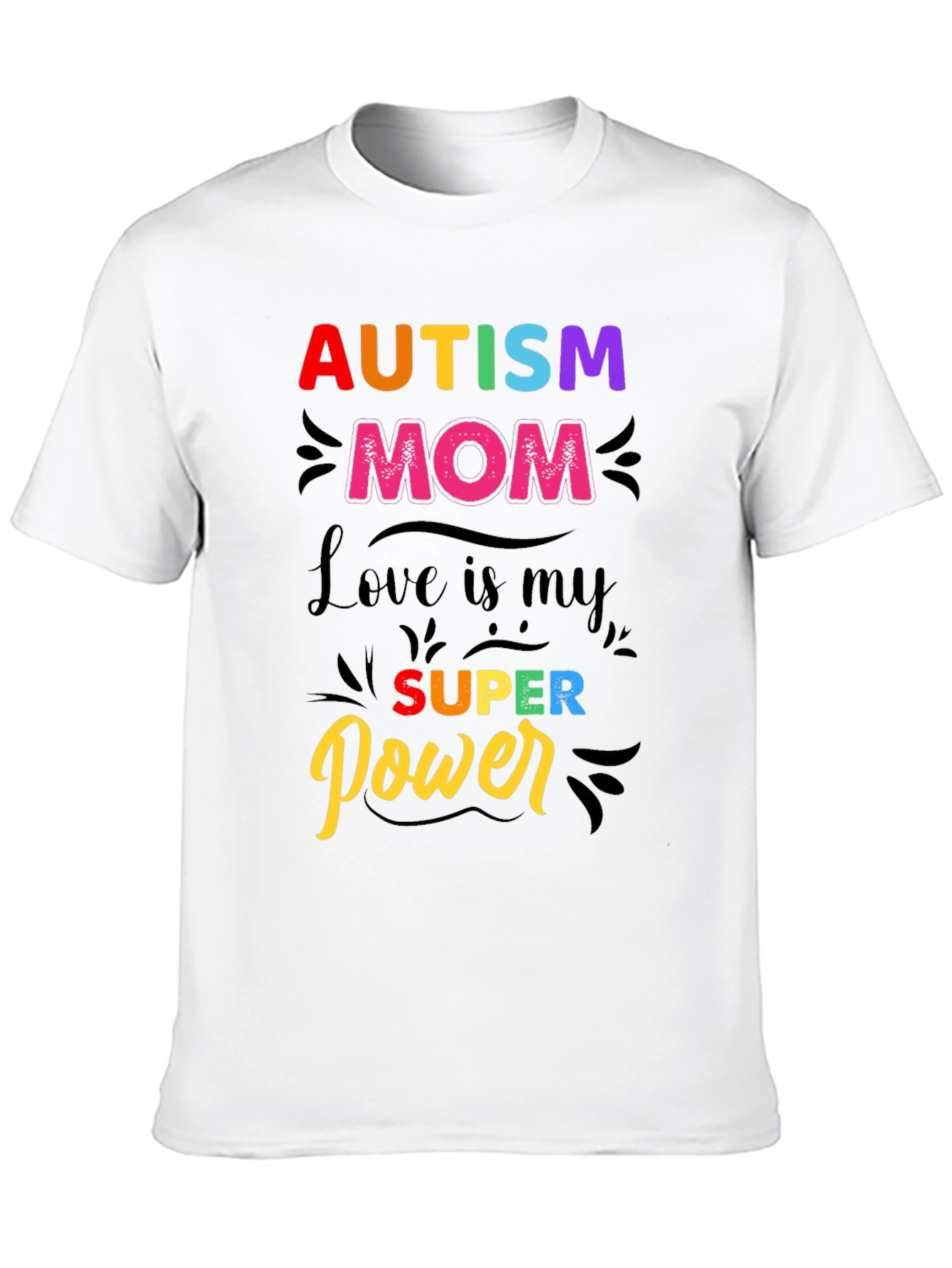 Autism Mom T-Shirt - Love is My Super Power!