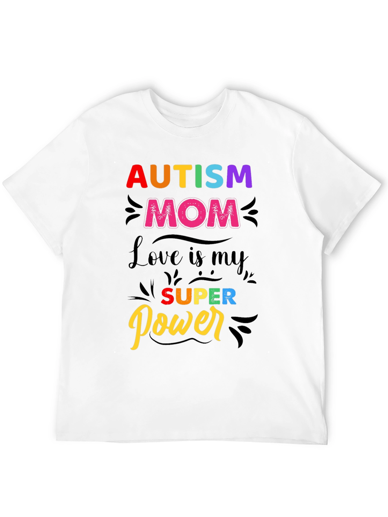 Autism Mom T-Shirt - Love is My Super Power!