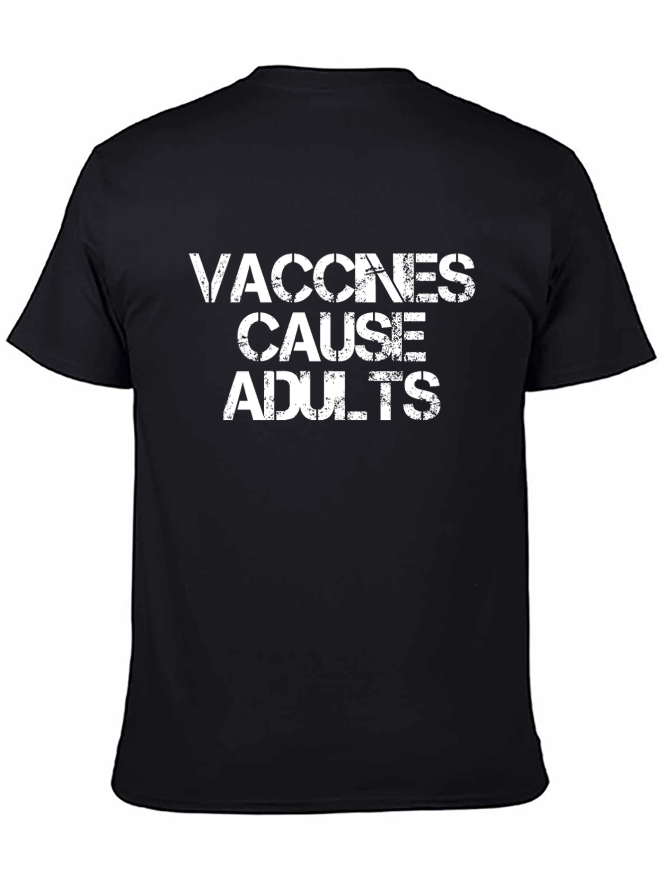 Vaccines Cause Adults Graphic Tee - Funny Sarcastic T-Shirt
