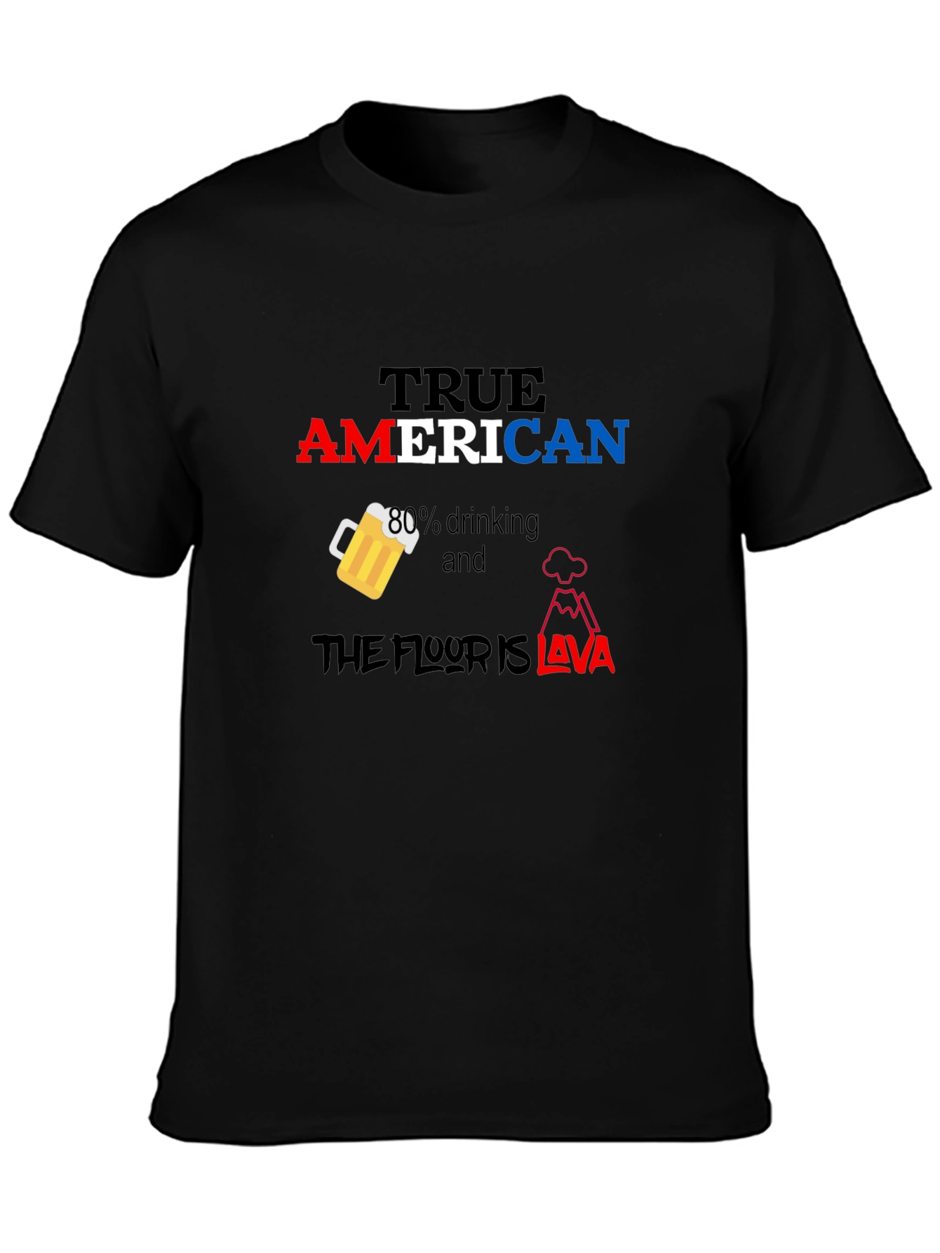 True American Drinking Lava Funny T-Shirt
