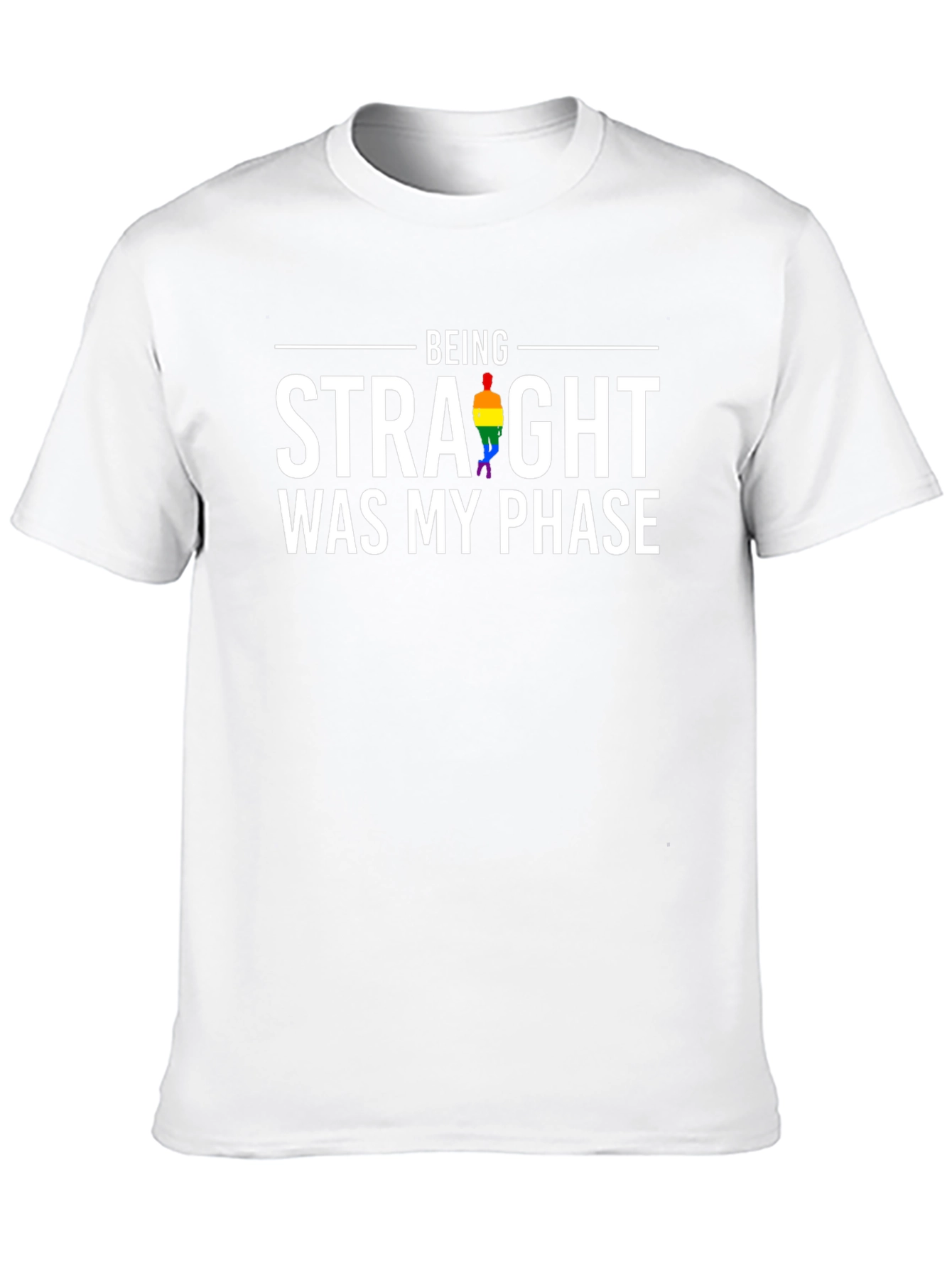 Being Straight Was My Phase Gay Pride T-Shirt
