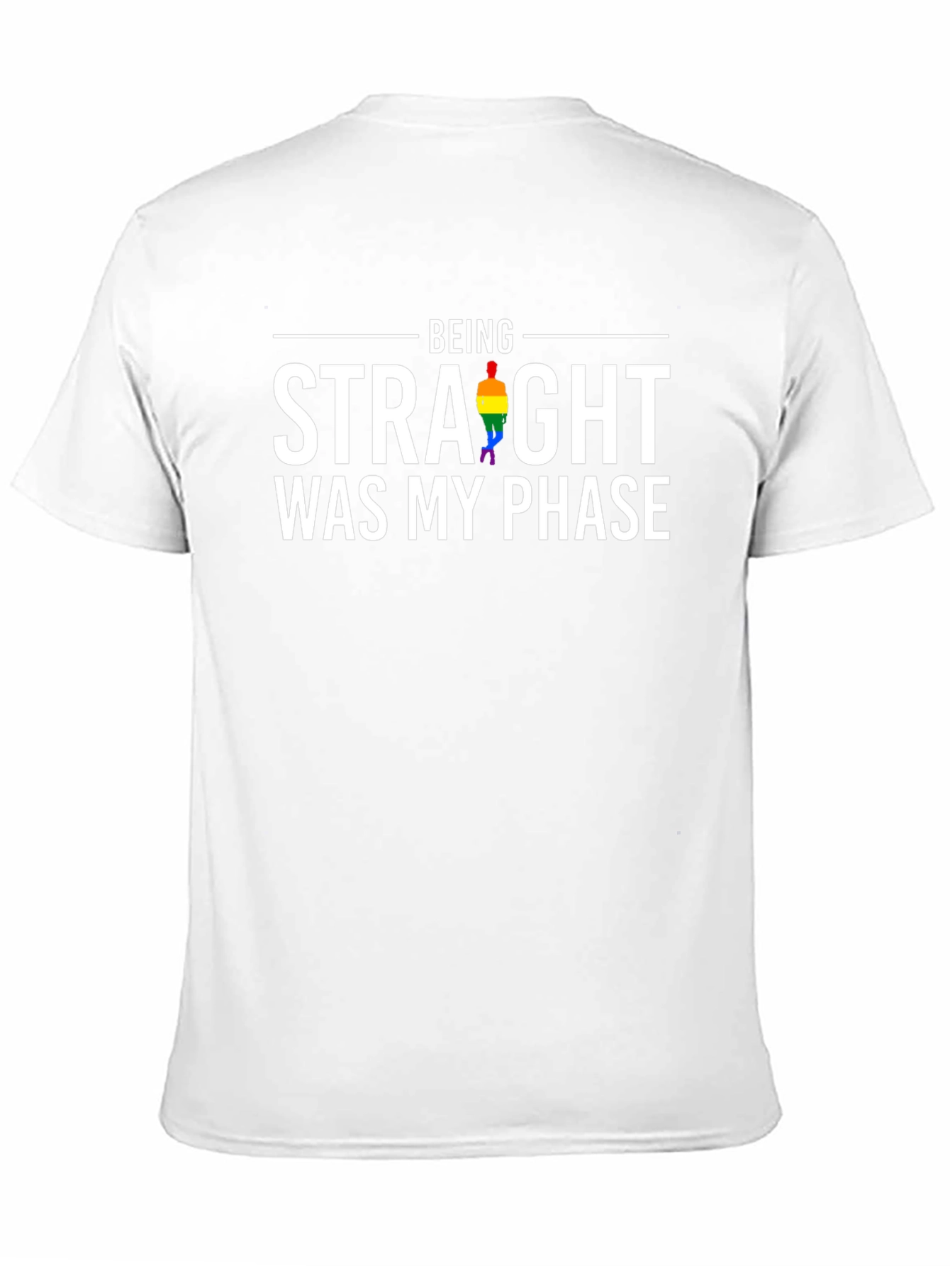 Being Straight Was My Phase Gay Pride T-Shirt