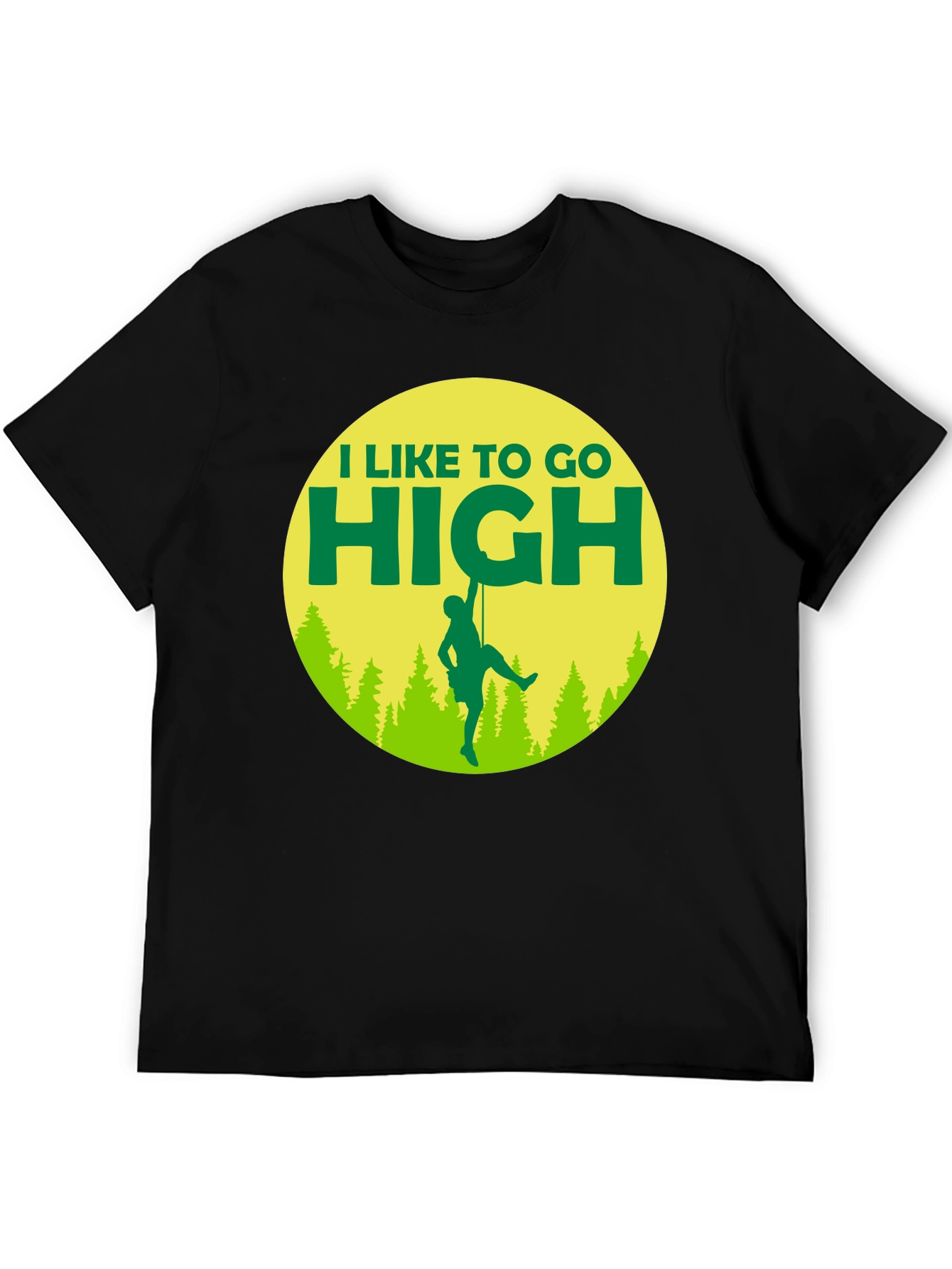 I Like To Go High T-Shirt Climbing Graphic Tee