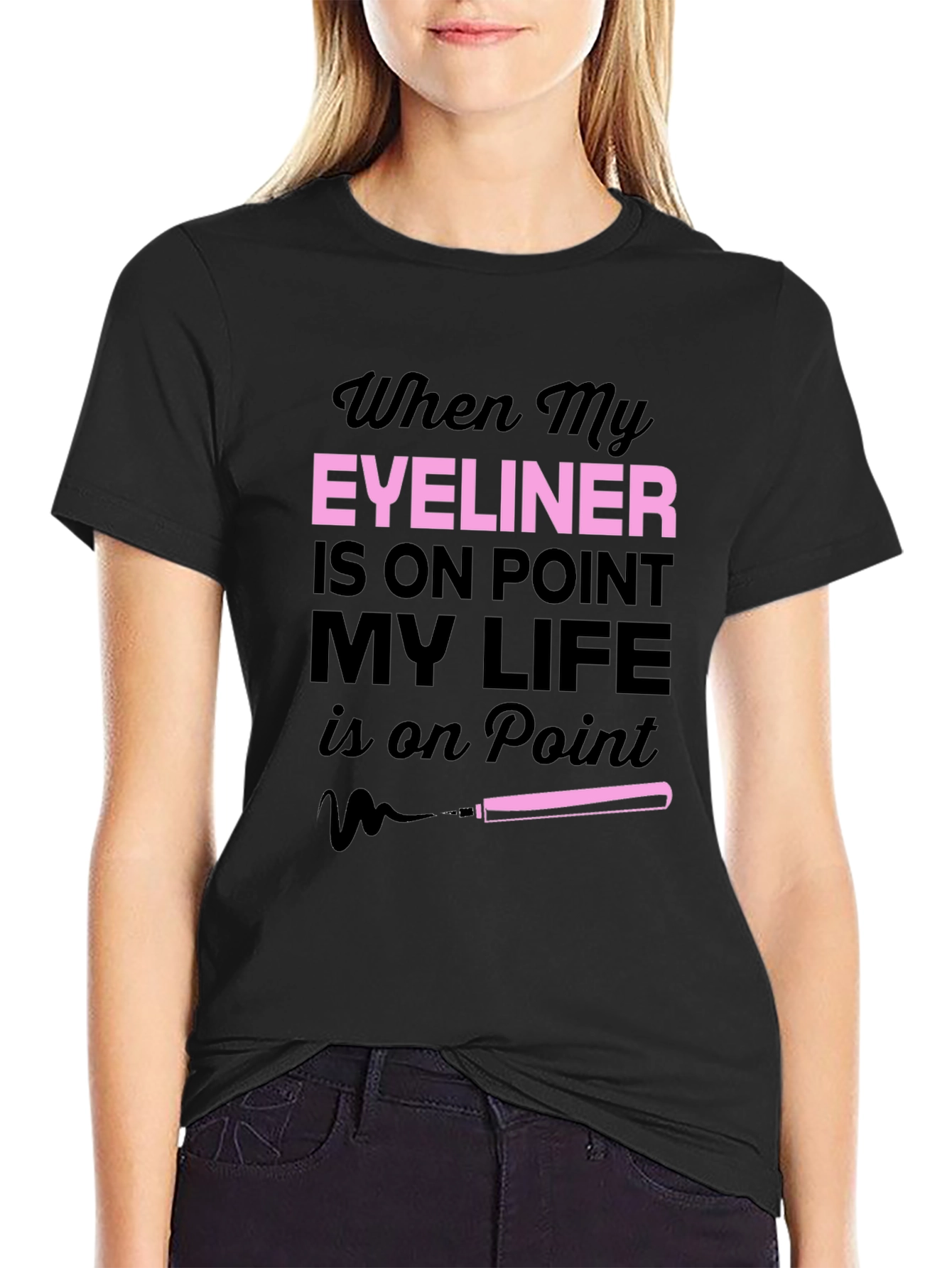 Eyeliner On Point T-Shirt Funny Makeup Tee