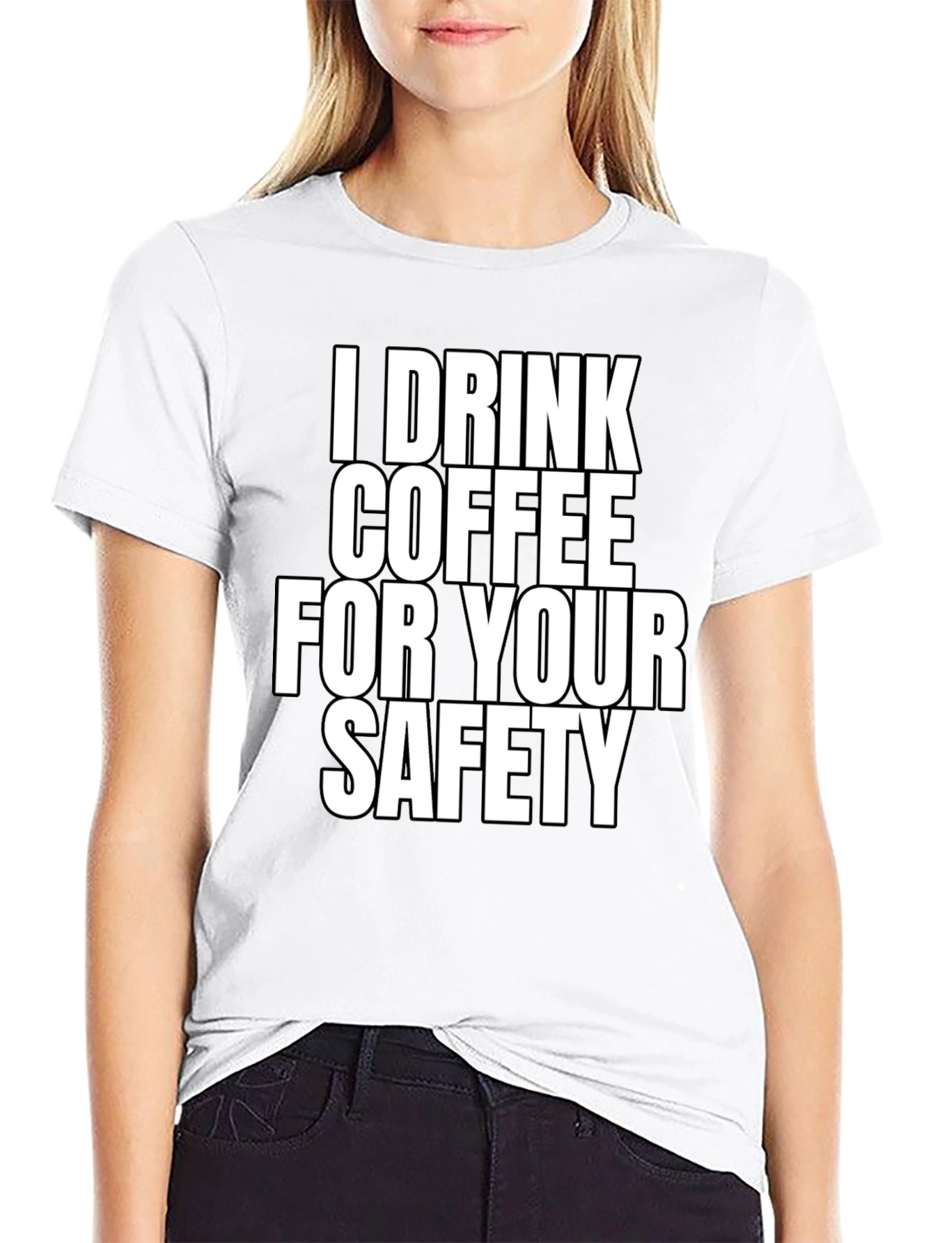 I Drink Coffee For Your Safety T-Shirt