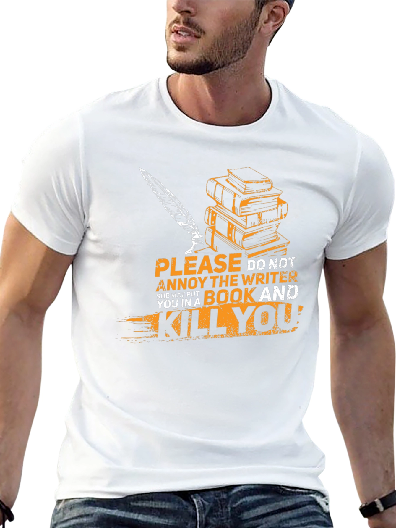 Writer T-Shirt: Annoy Writer & Get Killed!