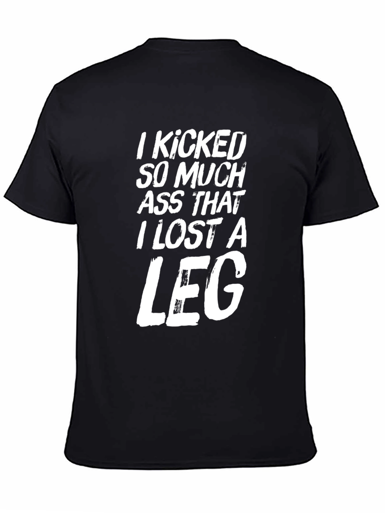 I Kicked Ass Funny Graphic Tee