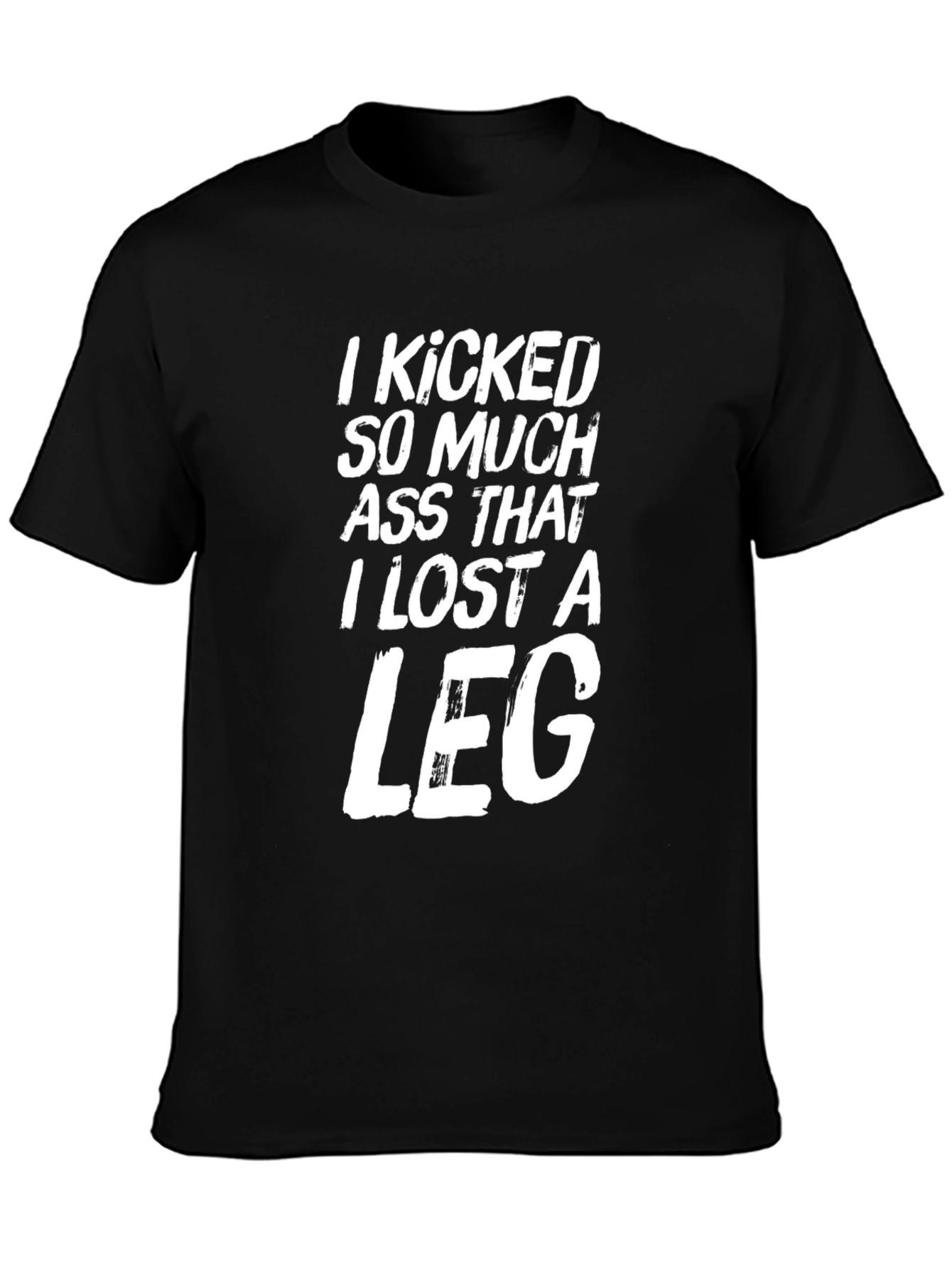 I Kicked Ass Funny Graphic Tee