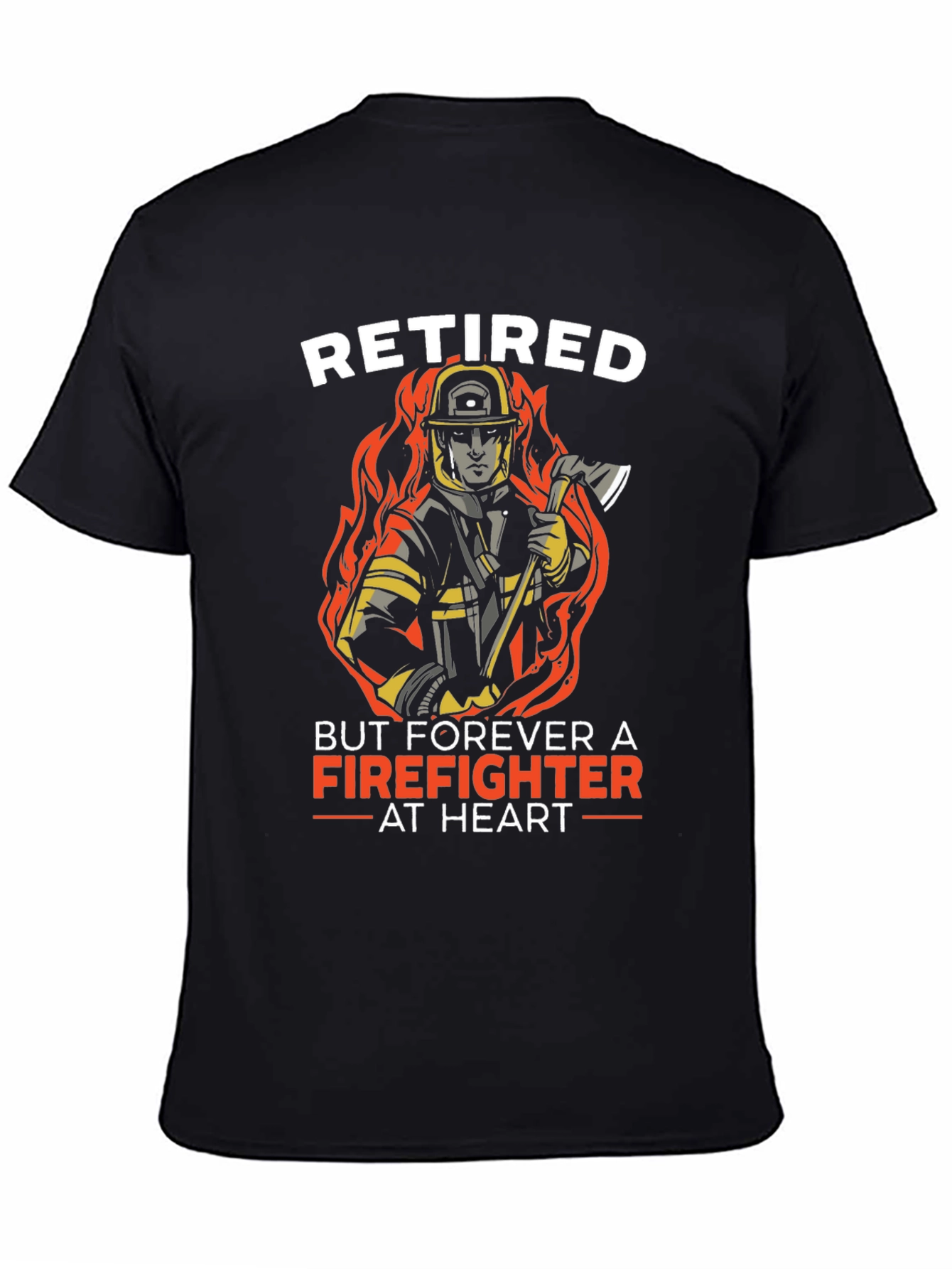 Retired Firefighter T-Shirt - Forever at Heart