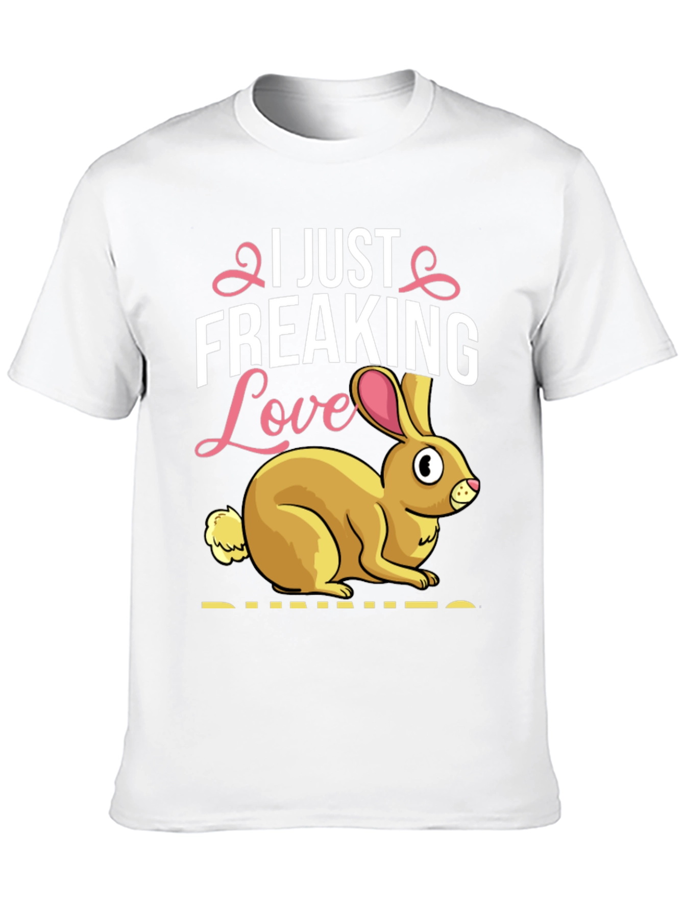 I Just Freaking Love Bunnies T-Shirt Easter Apparel