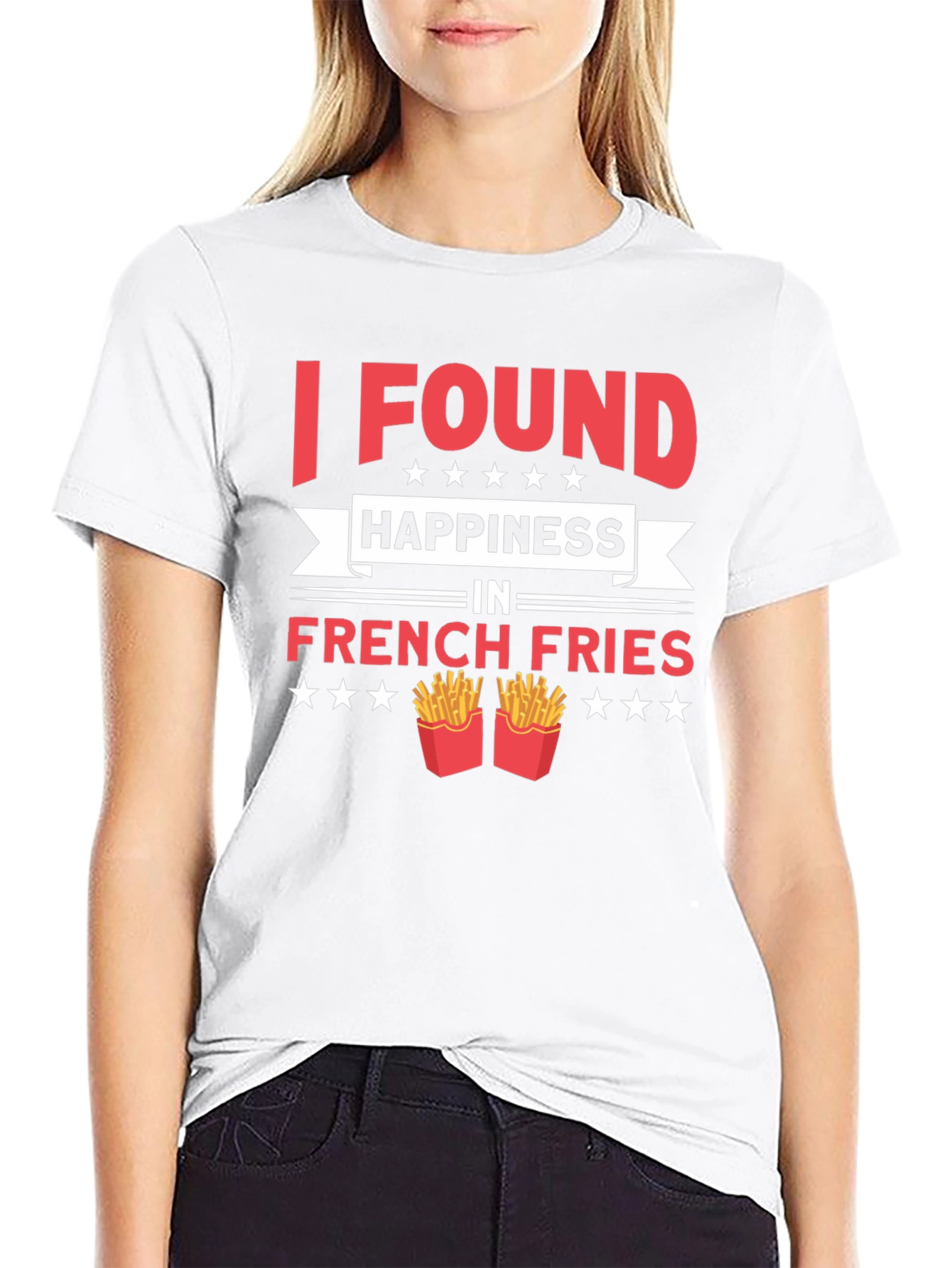 I Found Happiness in French Fries T-Shirt