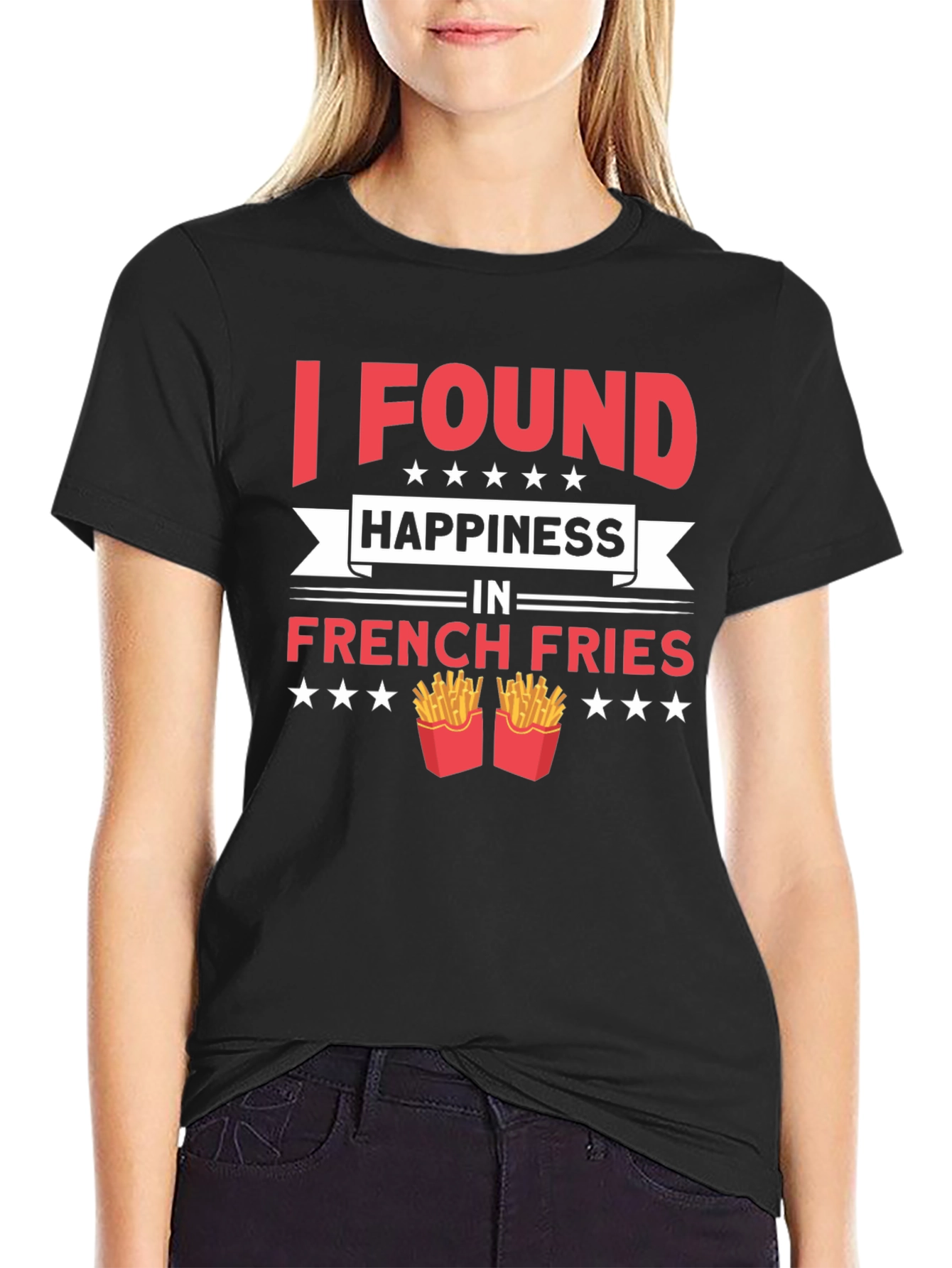 I Found Happiness in French Fries T-Shirt