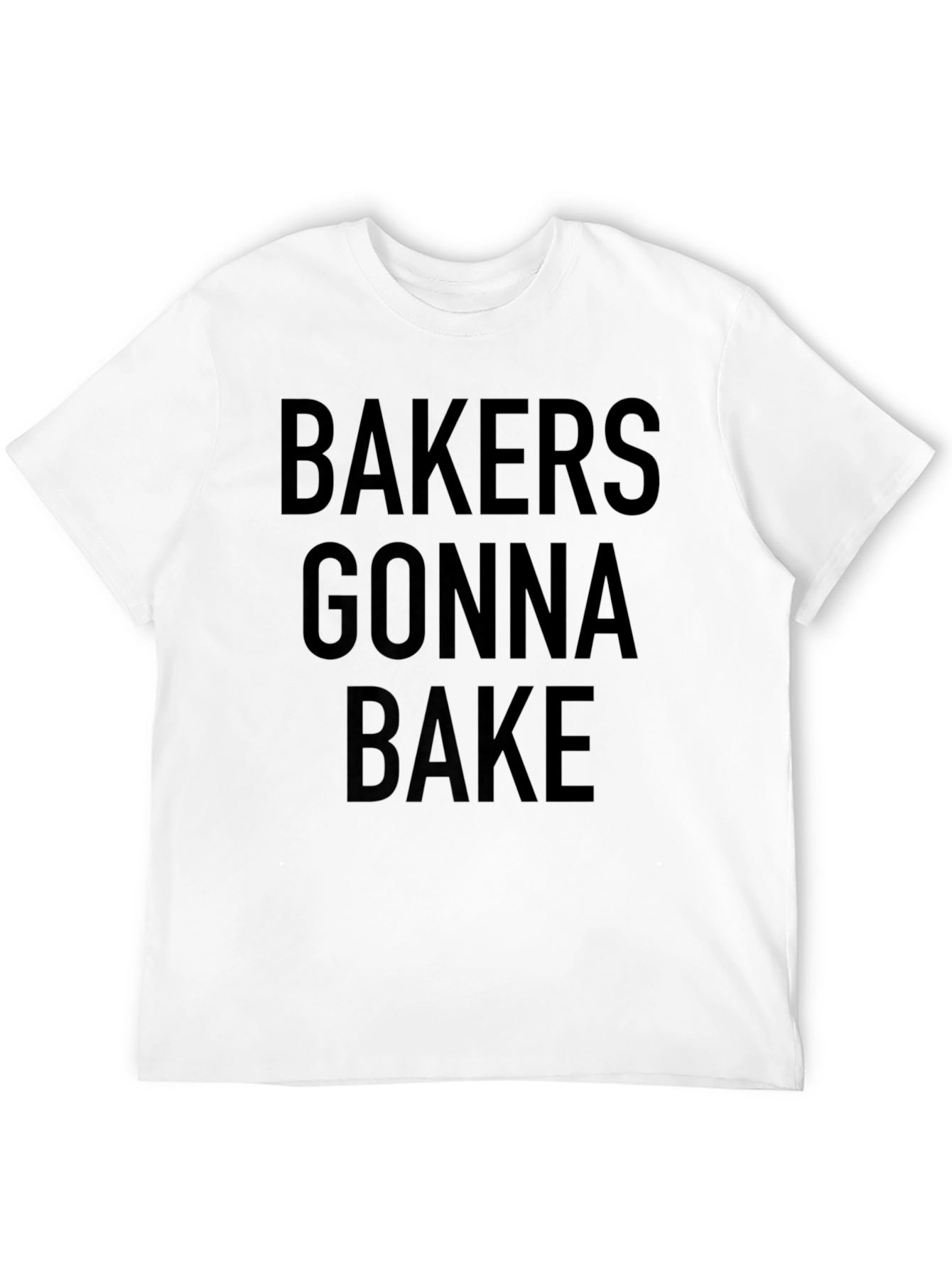 Bakers Gonna Bake Black T-Shirt