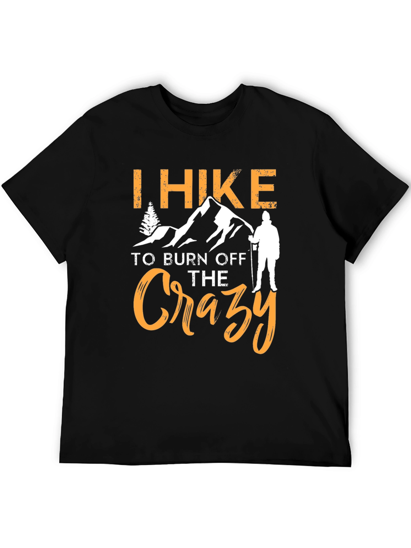 I Hike to Burn Off The Crazy Graphic T-Shirt