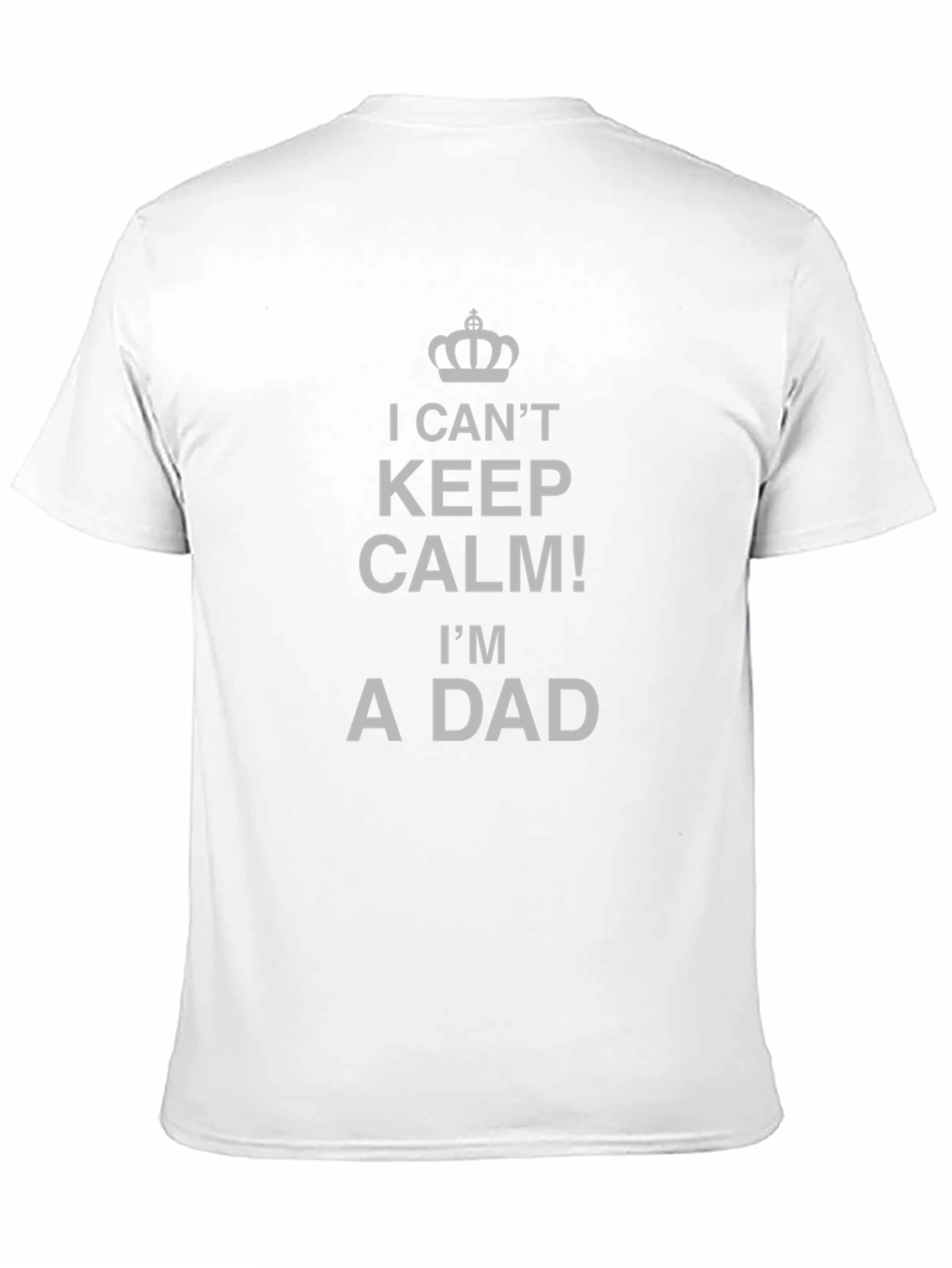 I Cant Keep Calm Im A Dad T-Shirt
