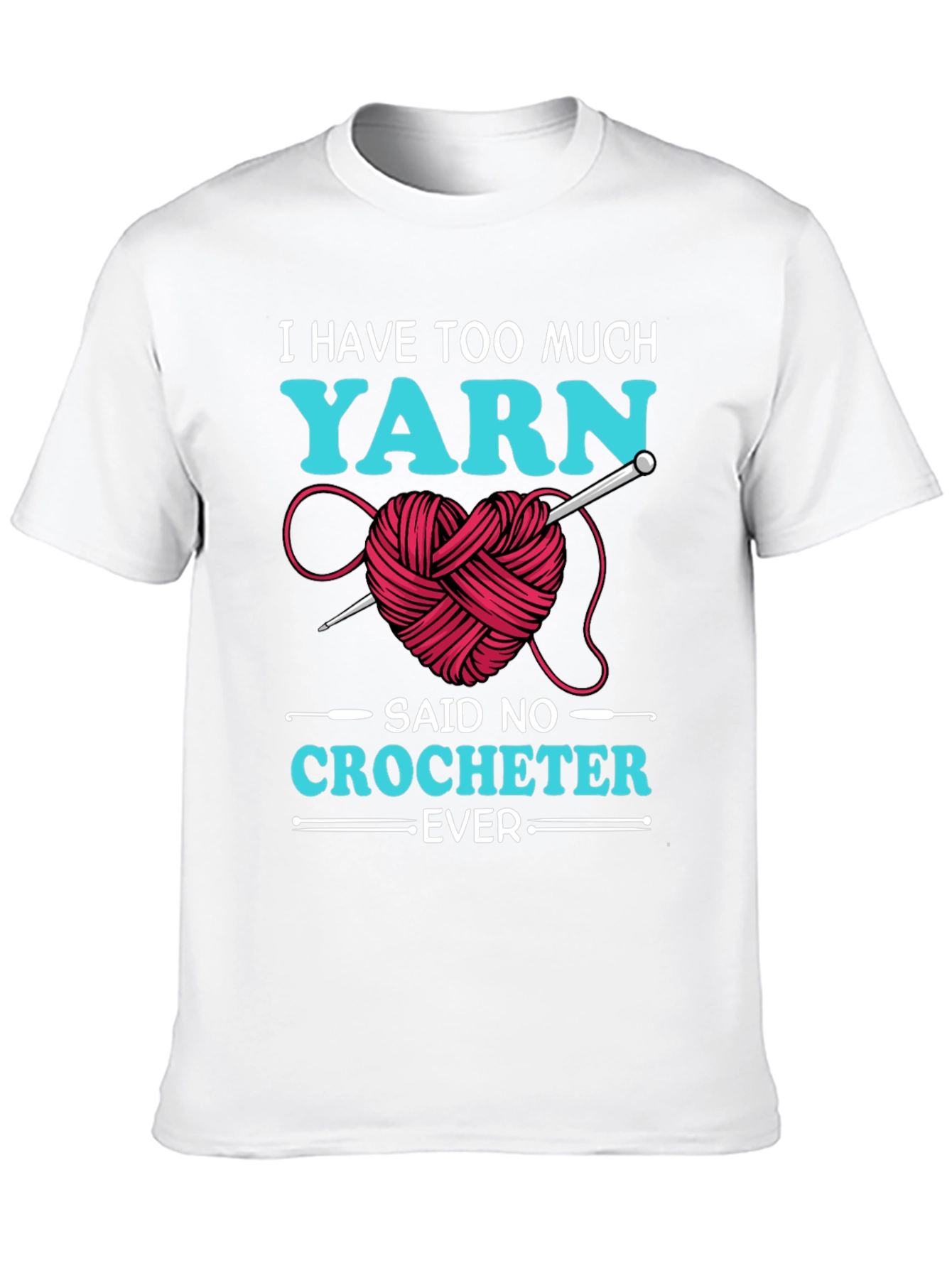 Yarn Lover T-Shirt - Crochet Humor Tee