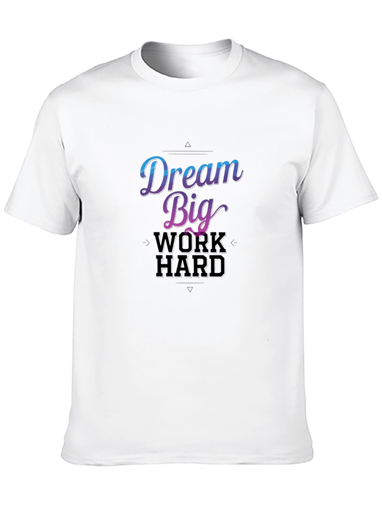 Dream Big Work Hard Graphic T-Shirt
