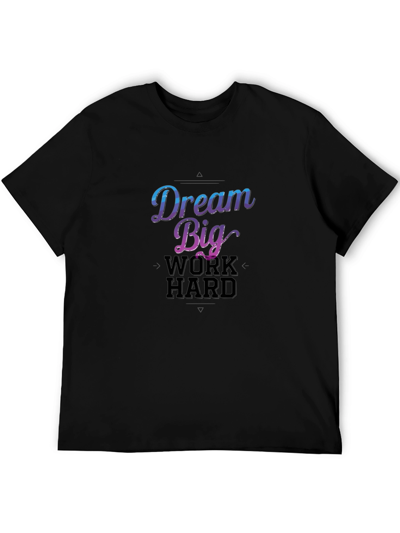 Dream Big Work Hard Graphic T-Shirt