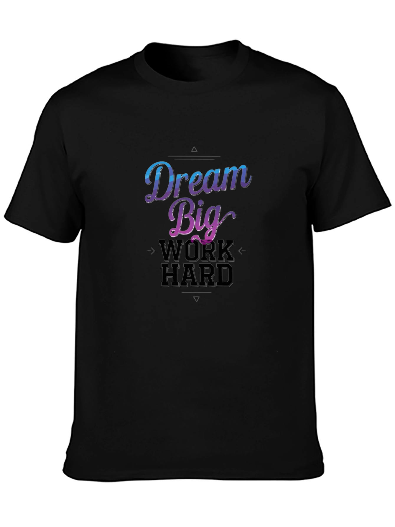 Dream Big Work Hard Graphic T-Shirt
