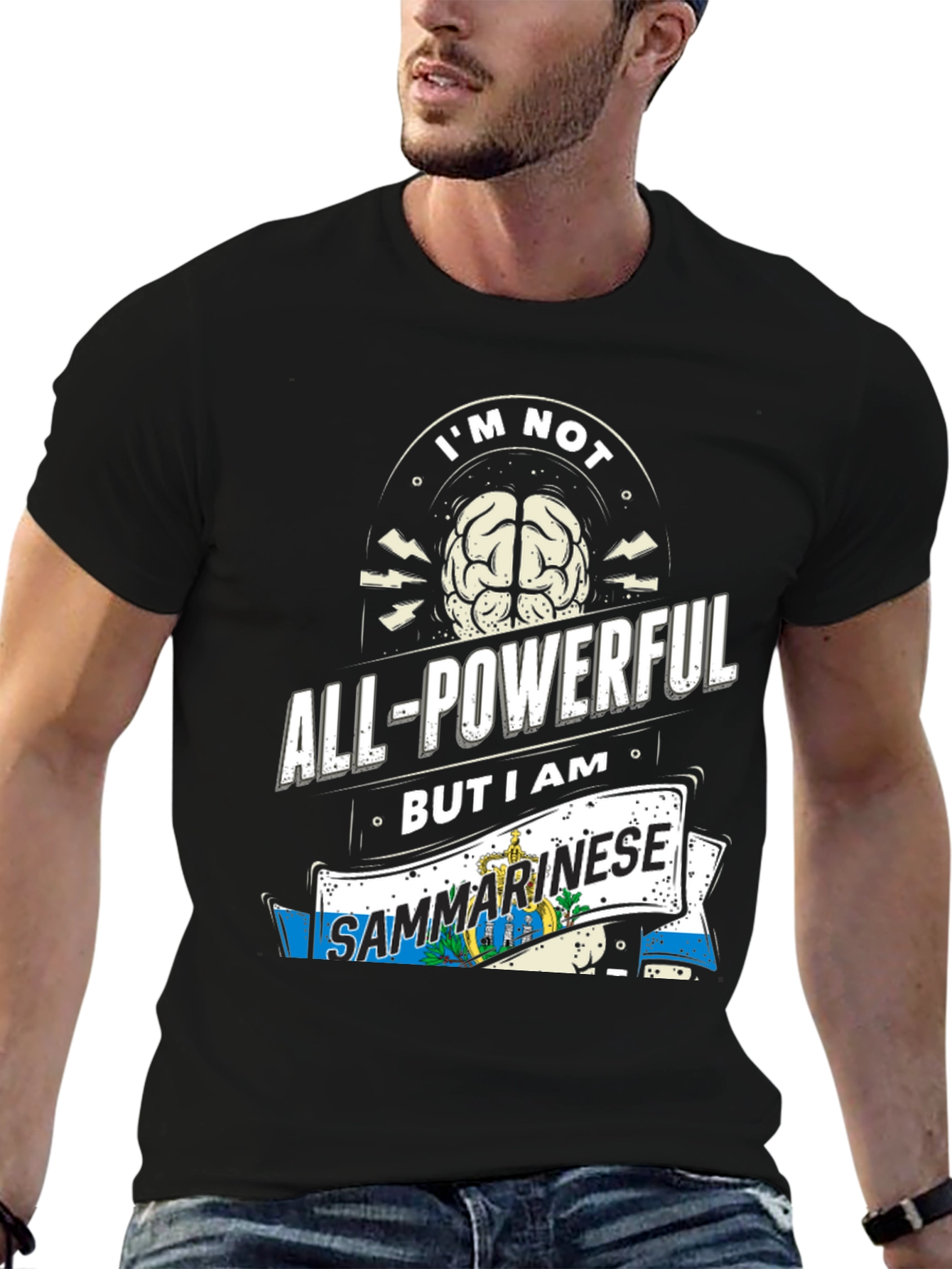 Im Not All-Powerful But I am Sanmarinese T-Shirt