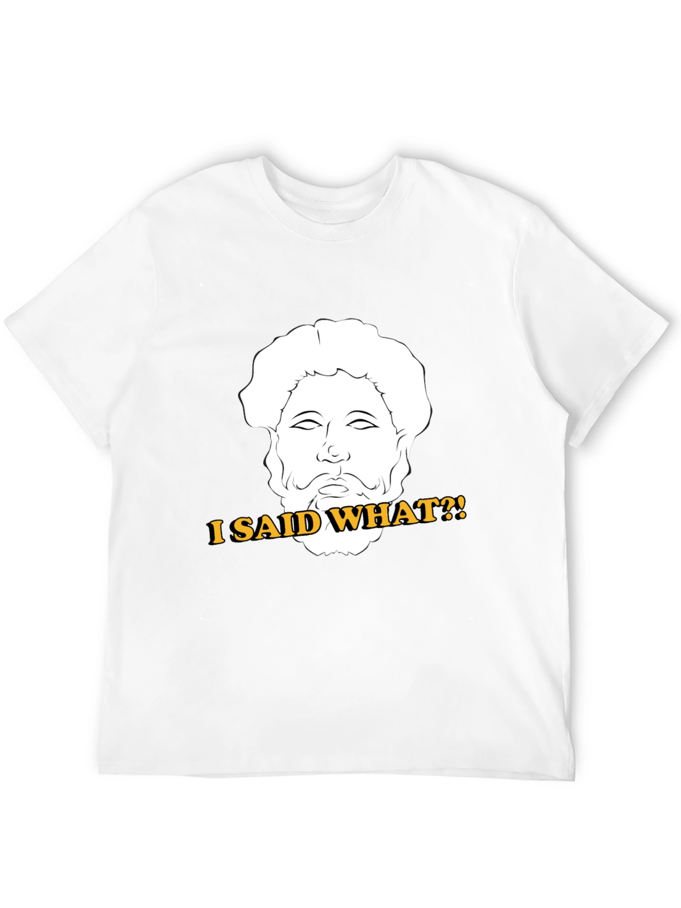 I Said What?! T-Shirt - Marcus Aurelius Graphic Tee